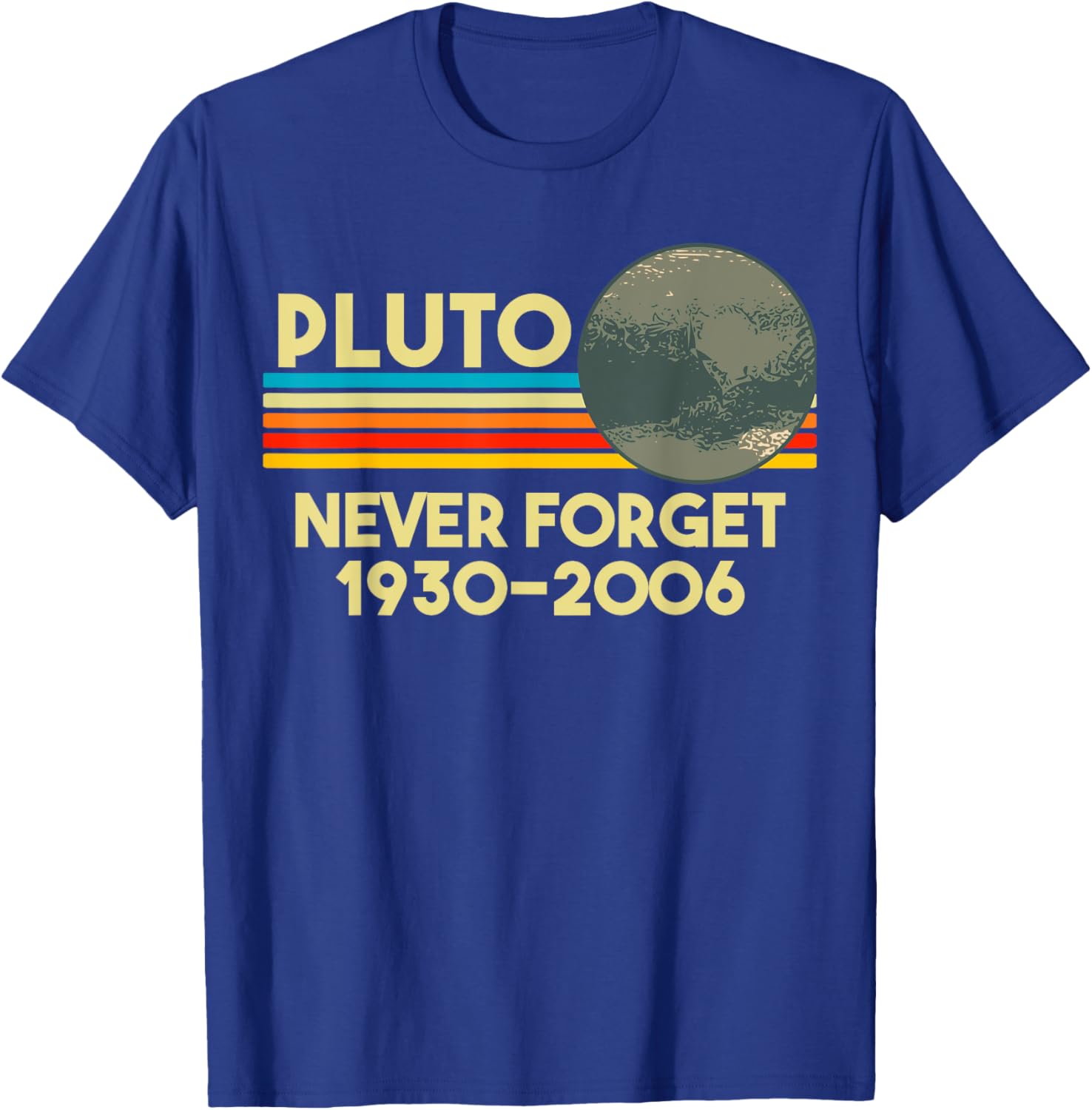 Never Forget Pluto Retro Funny Space Science Gift T-Shirt - T-Shirt | Royal