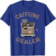Coffeine Dealer for Coffee Lovers and Barista T-Shirt - T-Shirt | Royal