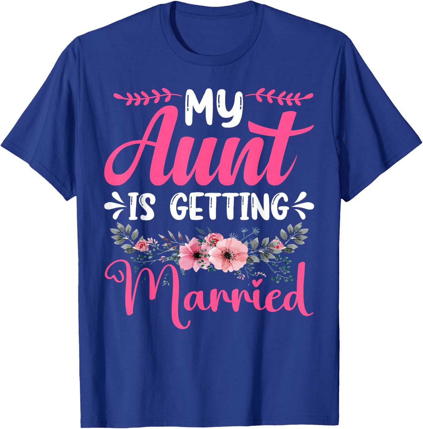 My Aunt Is Getting Married Aunt of the Bride Uncle Nephew T-Shirt - T-Shirt | Royal