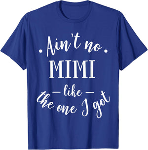 Funny Ain't No Mimi Like The One I Got Mother T-Shirt - T-Shirt | Royal