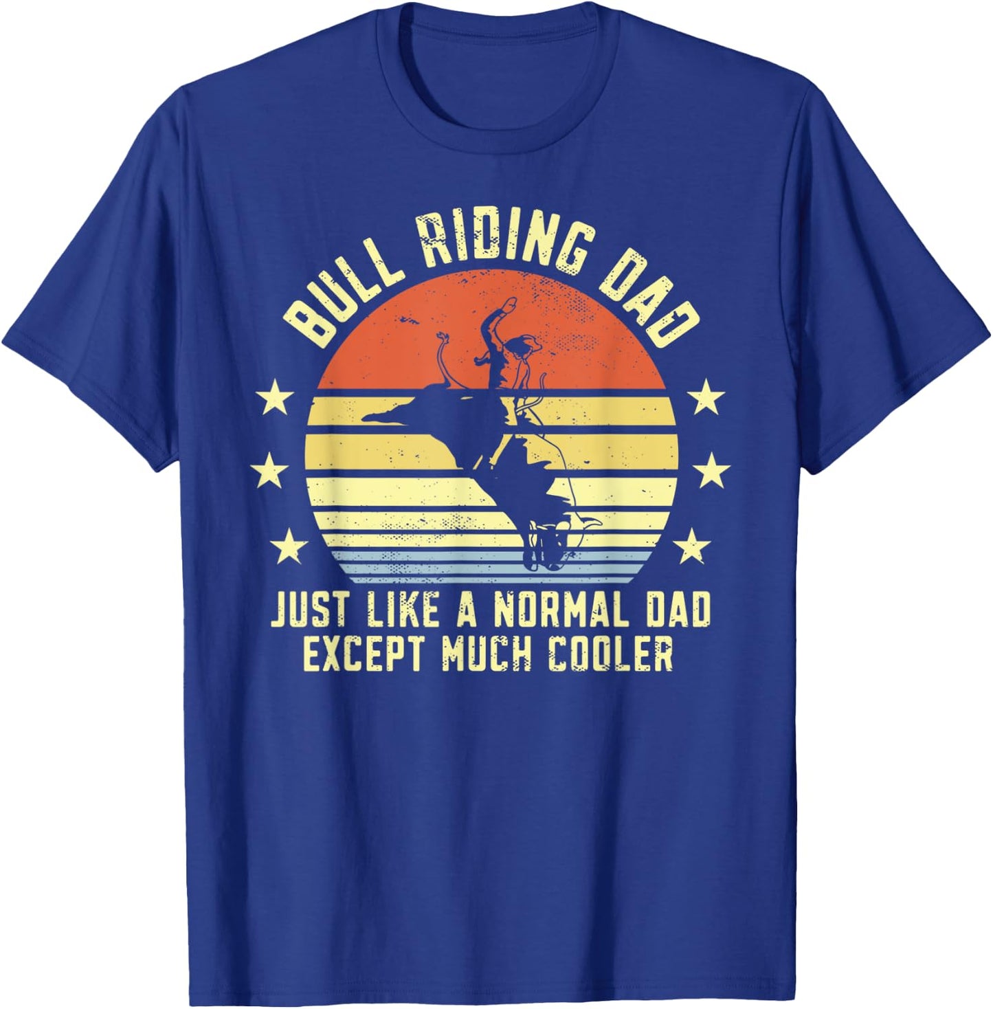 Funny Bull Riding Dad Rodeo Bulls Rider Papa Fathers Day T-Shirt - T-Shirt | Royal