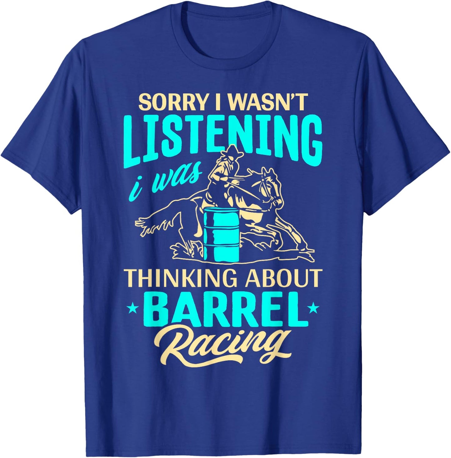 I Was Thinking Funny Barrel Racing Barrel Racer Girls Women T-Shirt - T-Shirt | Royal