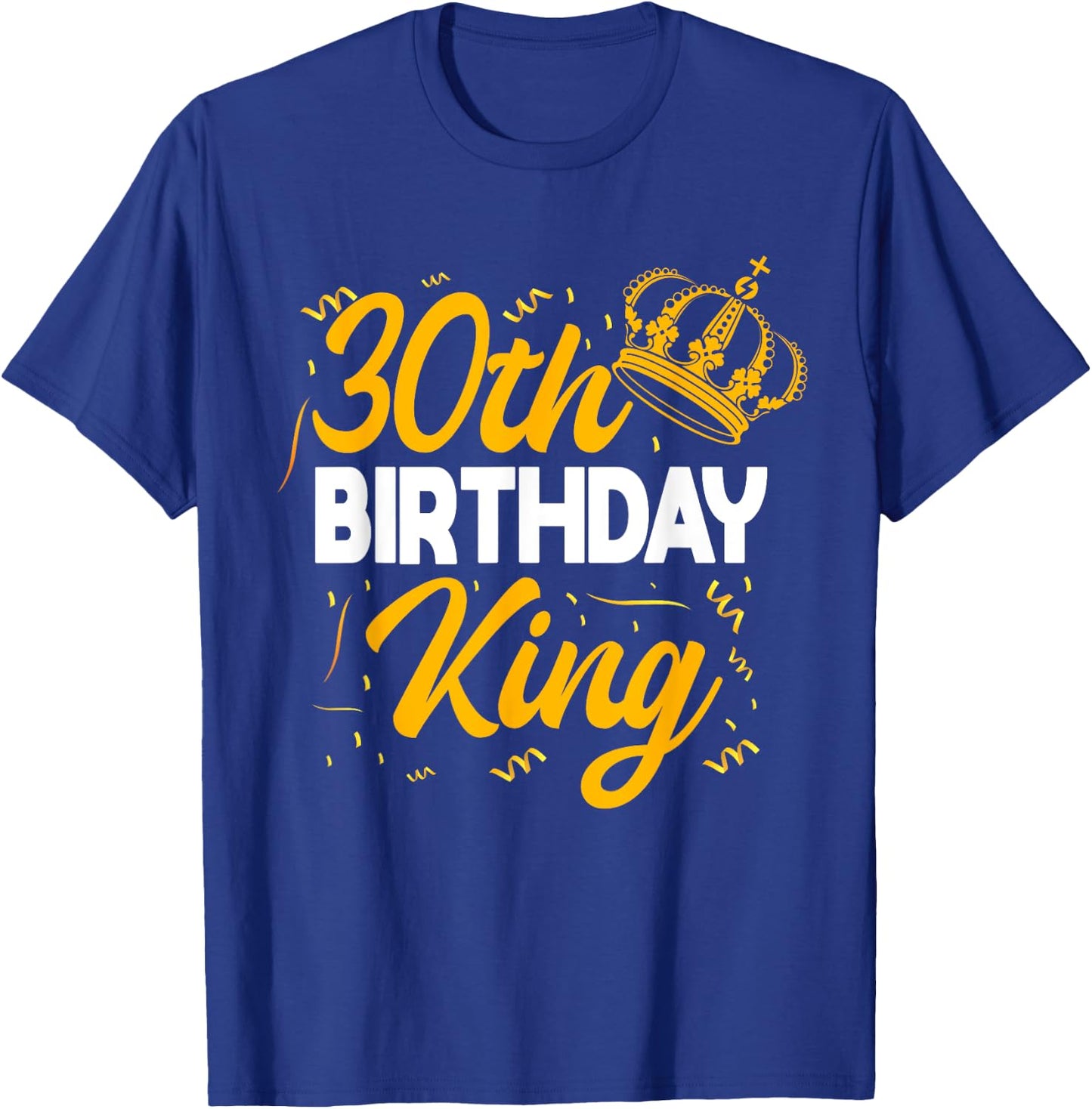 30th Birthday King Party Crown Bday Celebration T-Shirt - T-Shirt | Royal