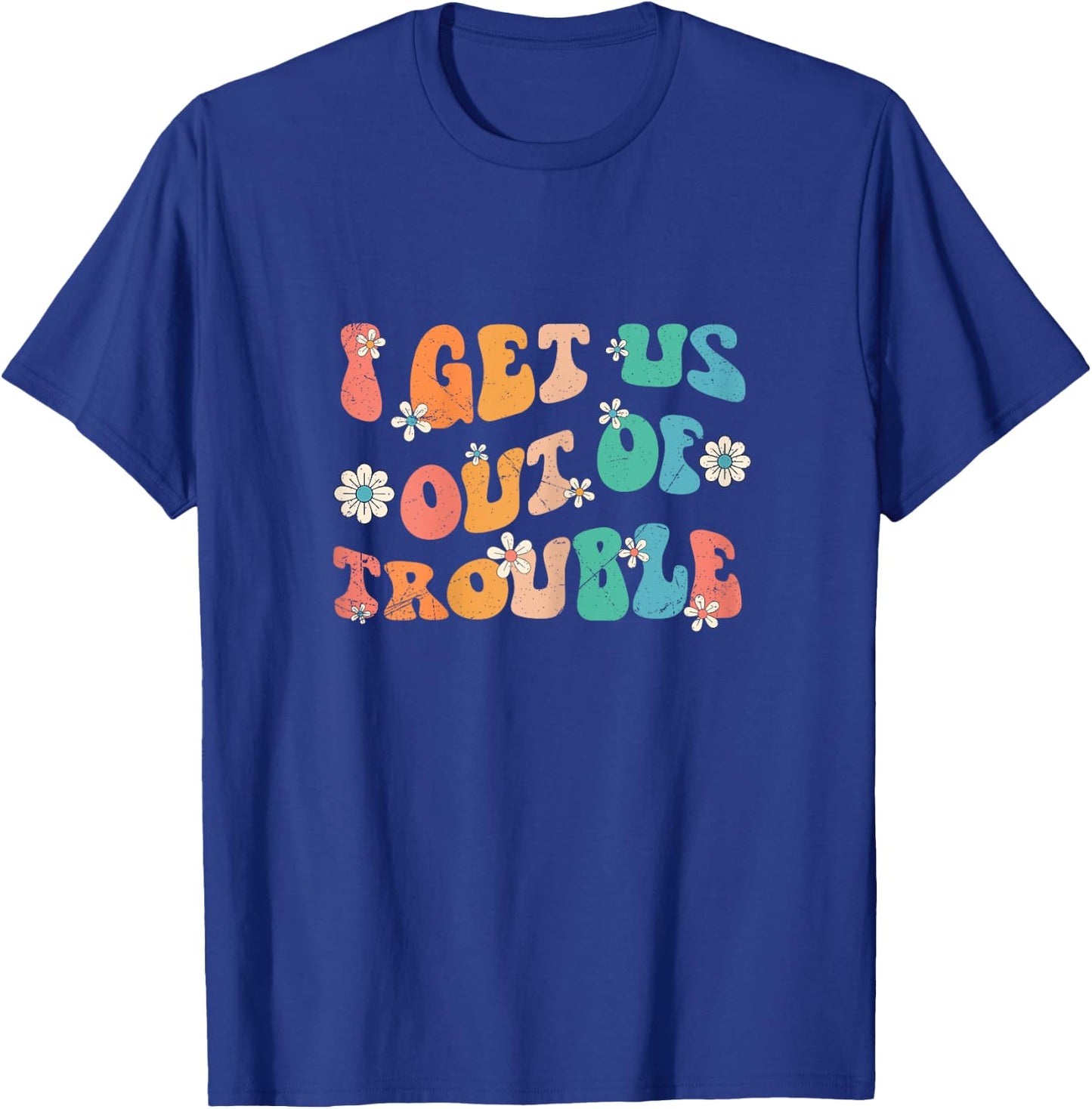 I Get Us Out Of Trouble Set Matching BFF Friend Groovy Retro T-Shirt - T-Shirt | Royal