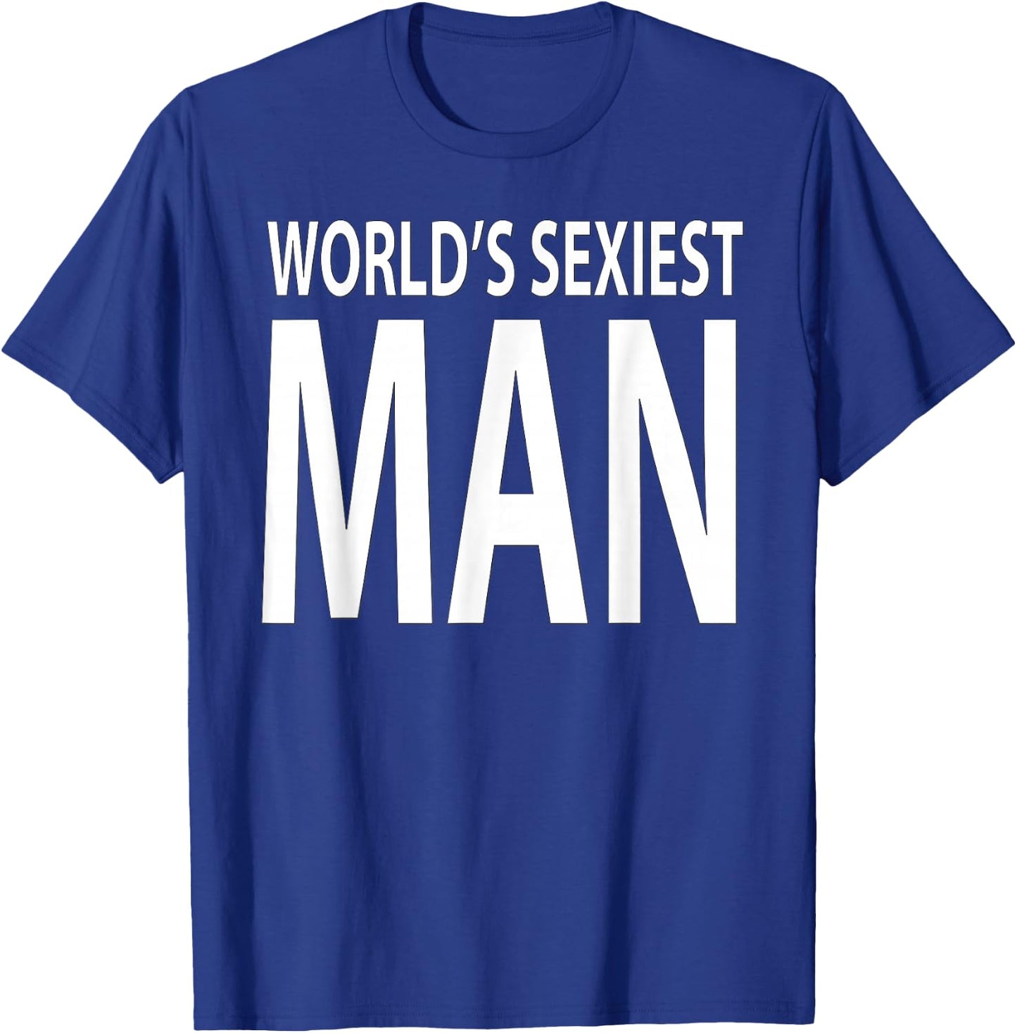 World's Sexiest Man T-Shirt - T-Shirt | Royal