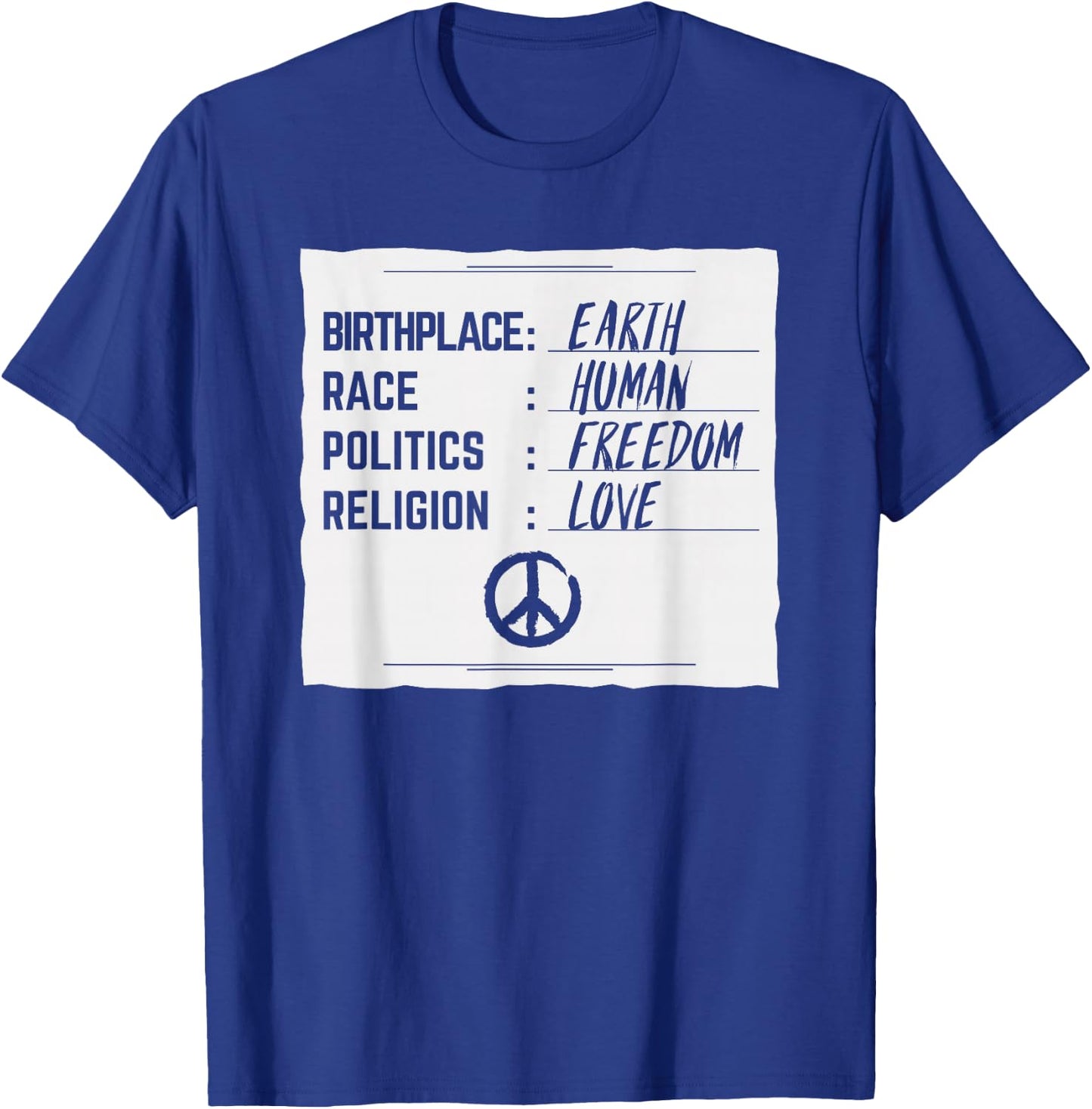 Birthplace Earth Race Human Shirt Freedom Love Peace T-Shirt - T-Shirt | Royal