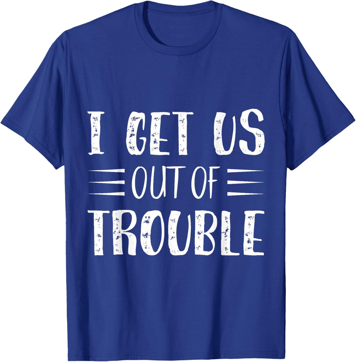 Best Friend Troublemaker I Get Us Out Of Trouble T-Shirt - T-Shirt | Royal