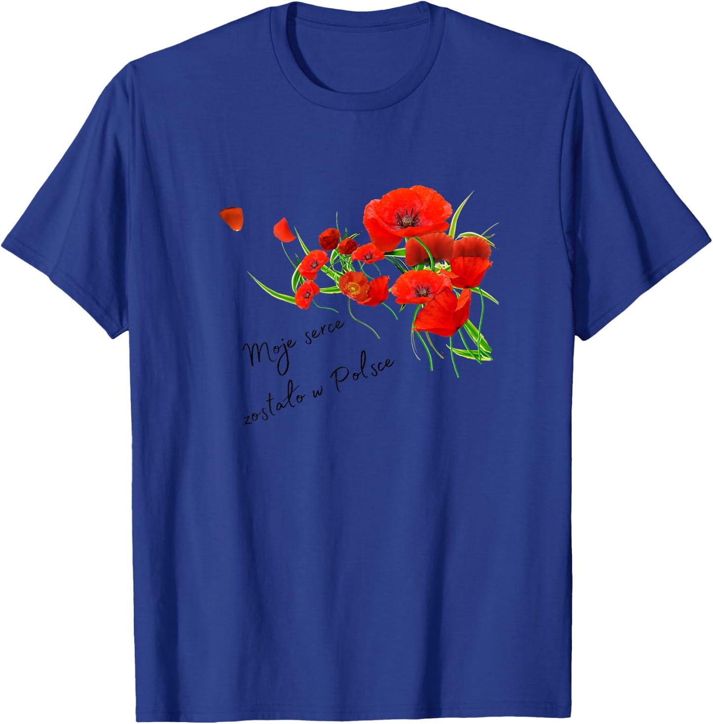 Polish saying , Red poppies flowers polish T-Shirt - T-Shirt | Royal