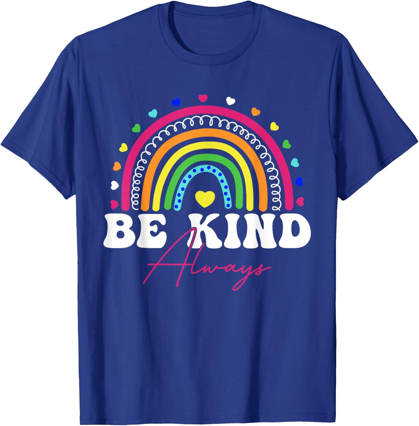 Rainbow Be Kind Always Peace Signs Choose Kindness Unity Day T-Shirt - T-Shirt | Royal