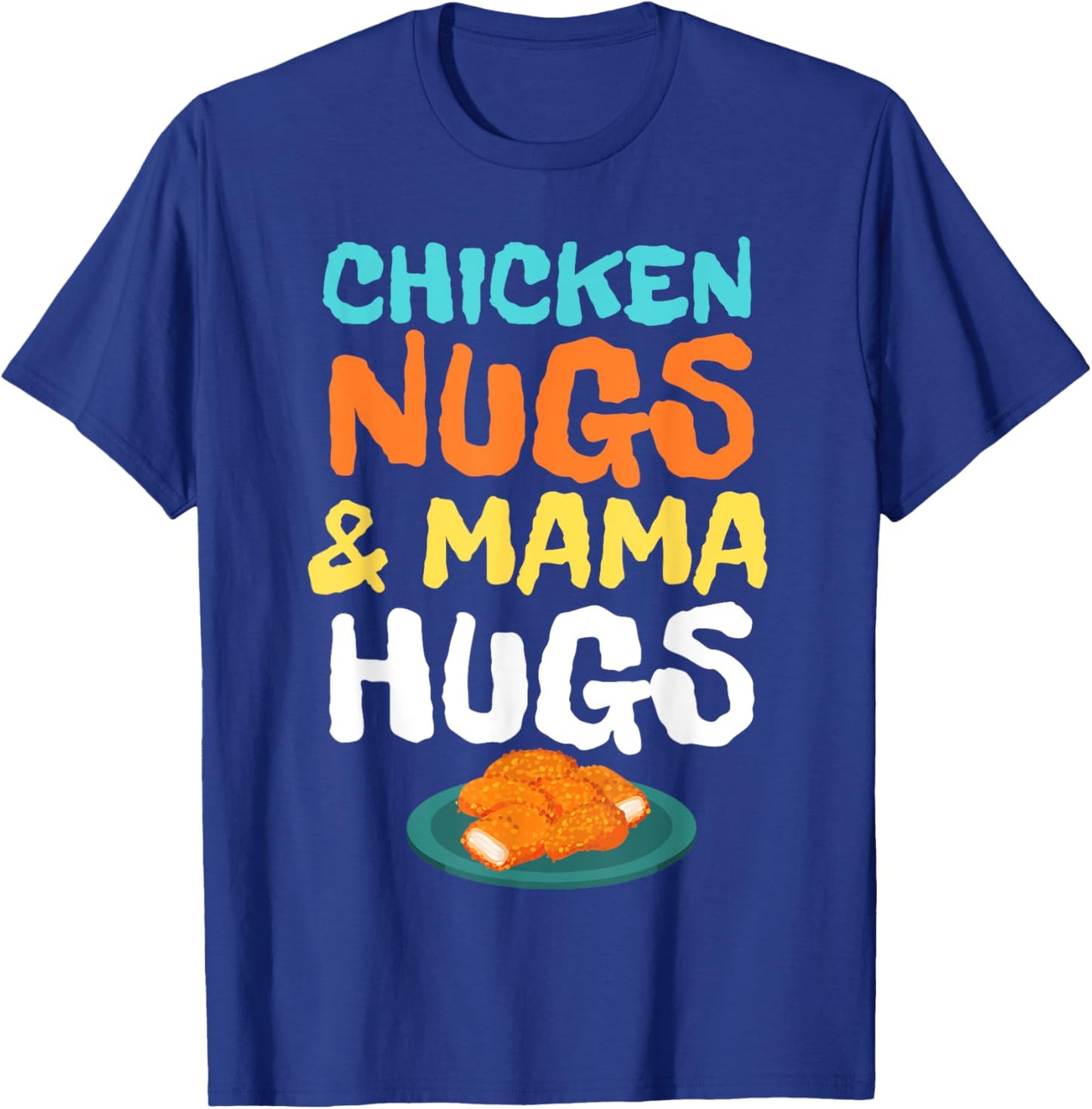 Chicken Nugs and Mama Hugs Cute Kids Toddler Baby Boys 5T 4T T-Shirt - T-Shirt | Royal