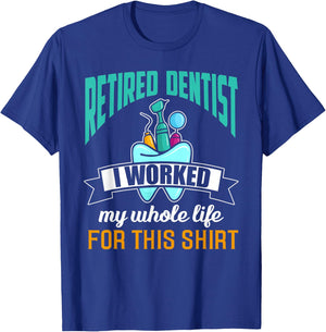 Funny Retired Dentist Shirt Humor Dentist Retirement Gift T-Shirt - T-Shirt | Royal