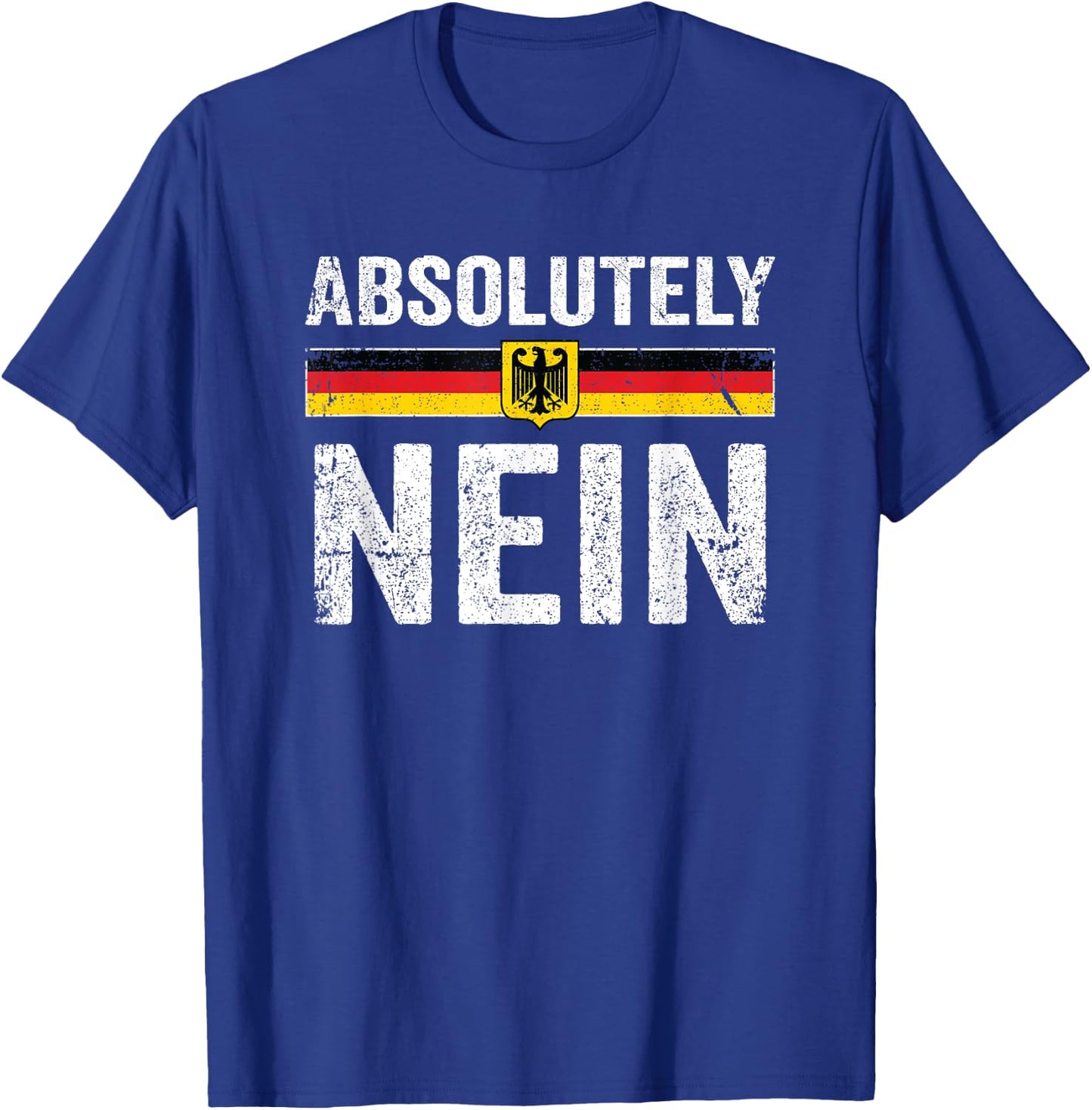 Absolutely Nein Shirt Men Women Oktoberfest German Flag T-Shirt - T-Shirt | Royal