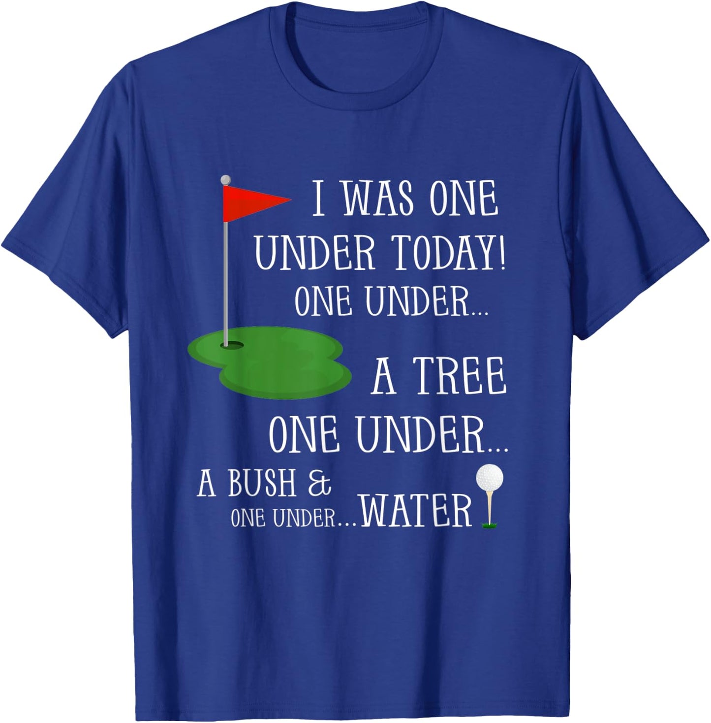 I Was One Under Today Funny Golf Golfer Lovers Game T-Shirt - T-Shirt | Royal