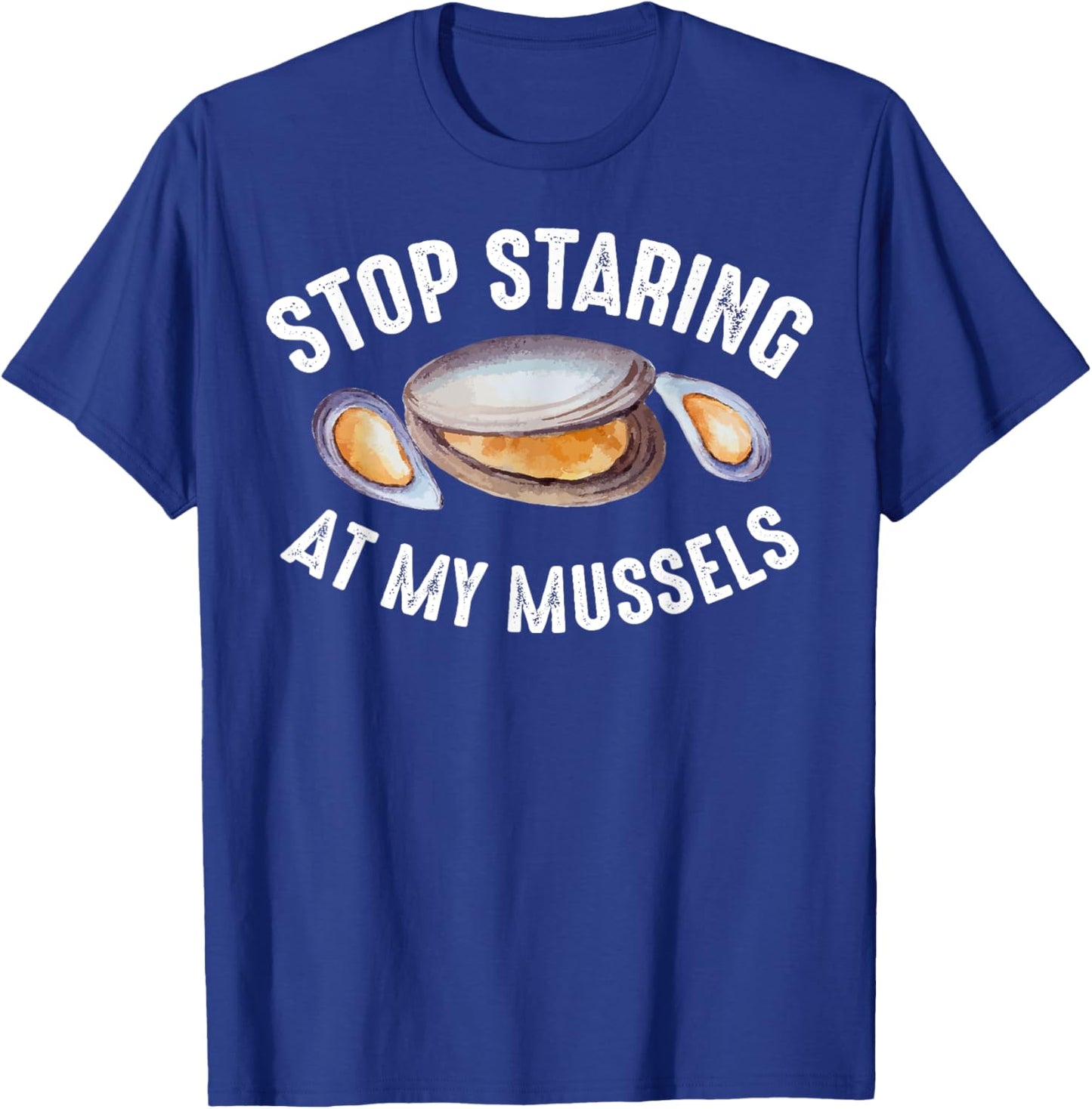 Cool Stop Staring At My Mussels | Funny Gym Muscles Fan Gift T-Shirt - T-Shirt | Royal
