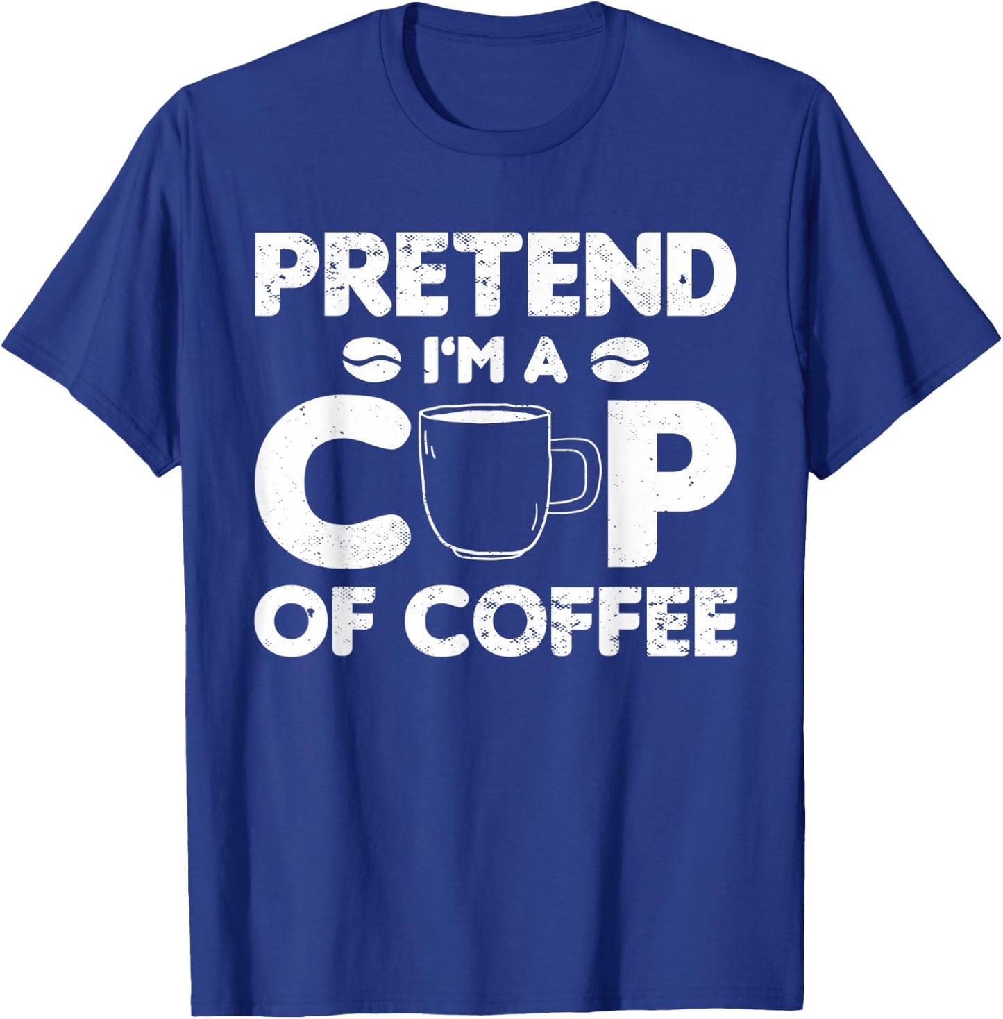 Pretend I'm Cup of Coffee | Costume For Halloween T-Shirt - T-Shirt | Royal