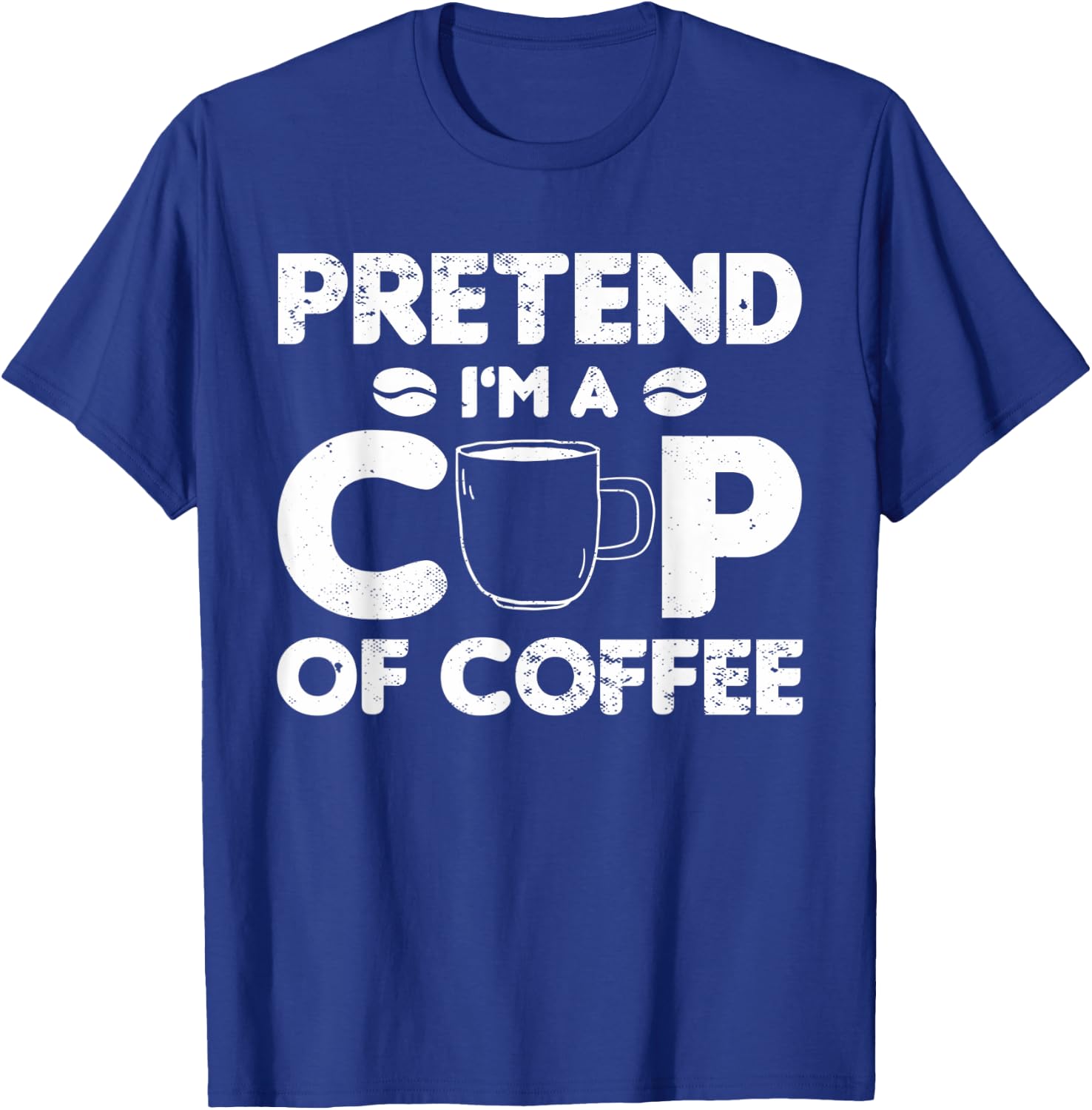 Pretend I'm Cup of Coffee | Costume For Halloween T-Shirt - T-Shirt | Royal