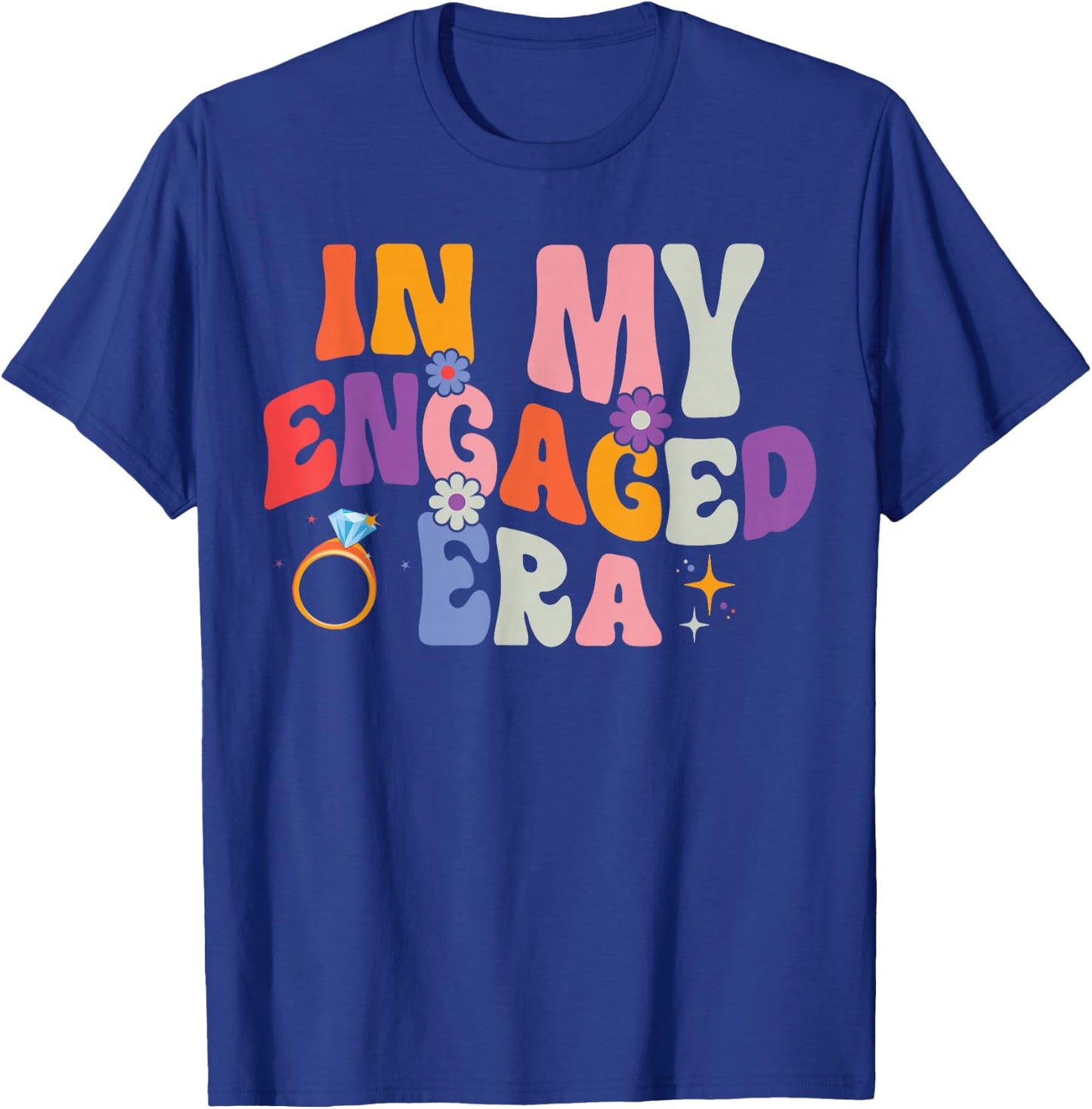 Couples Engagement Announcement Party In My Engage Era T-Shirt - T-Shirt | Royal