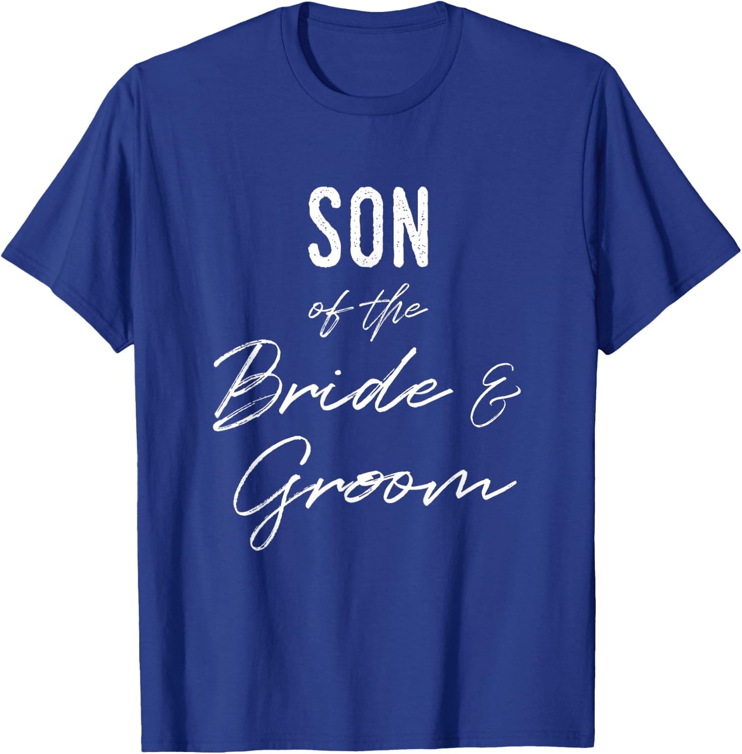 Shirt for the Son of the Bride and Groom T-Shirt - T-Shirt | Royal