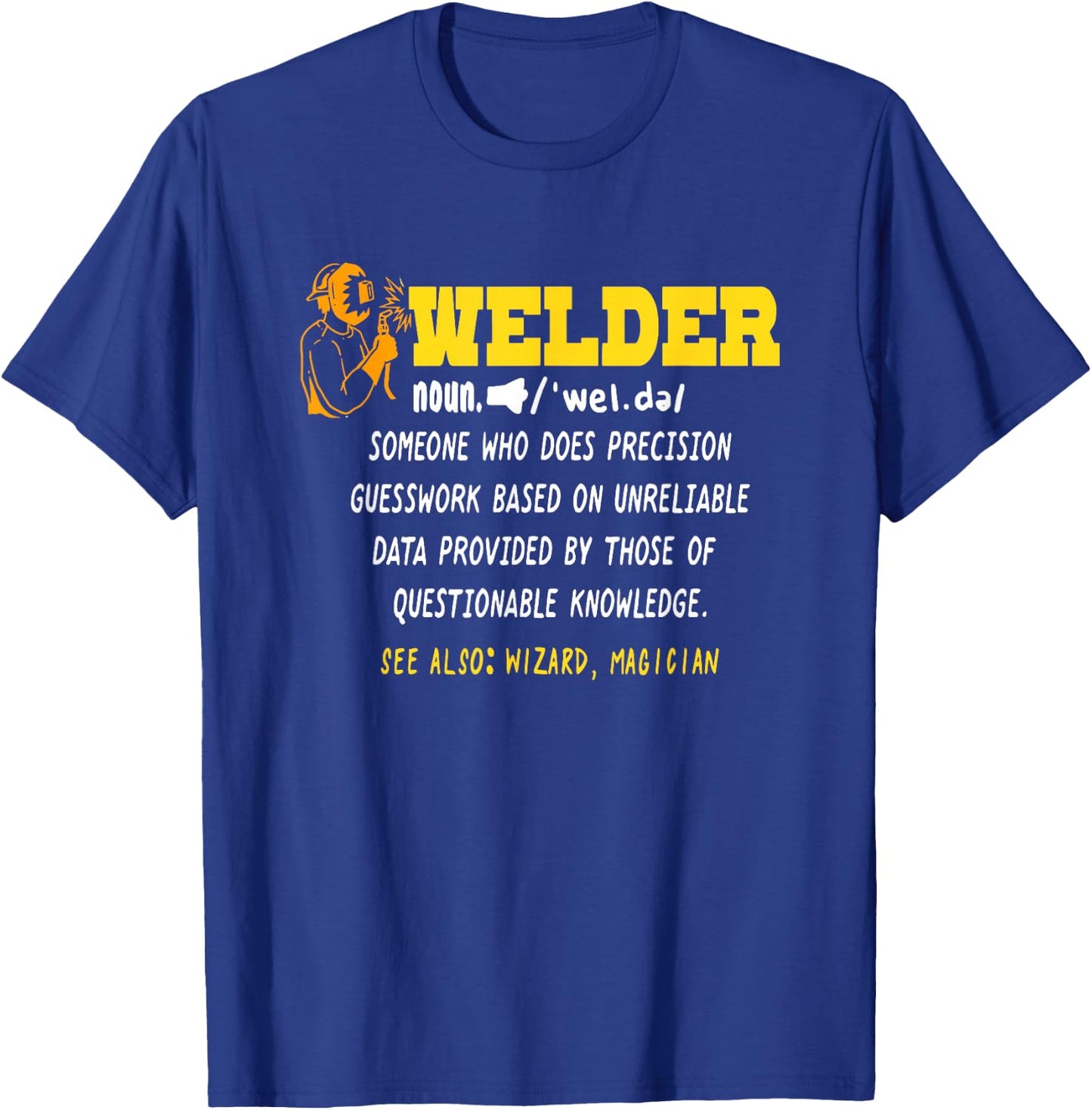 Funny Welder Definition Shirt I Welding T-Shirt - T-Shirt | Royal