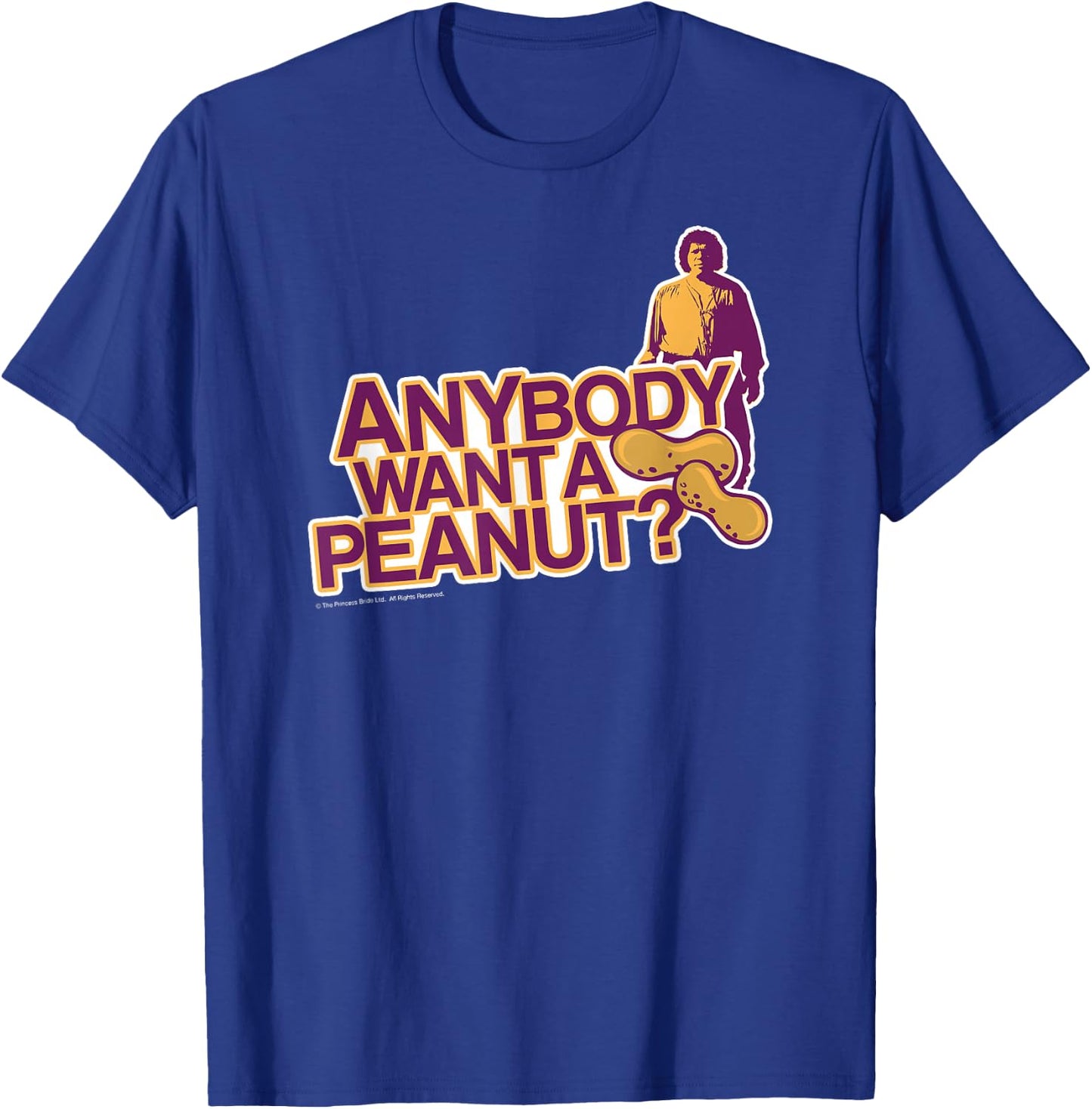 Princess Bride Anybody Want A Peanut? T-Shirt - T-Shirt | Royal