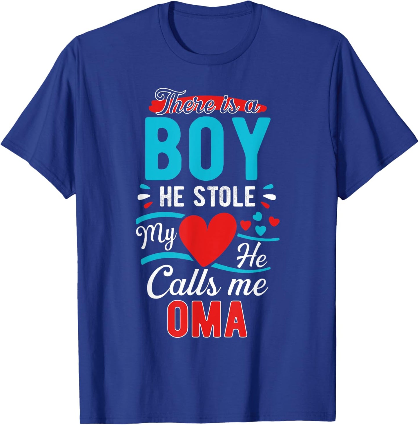 Shirts From A boy He Stole My Heart, He Calls Me Oma T-Shirt - T-Shirt | Royal