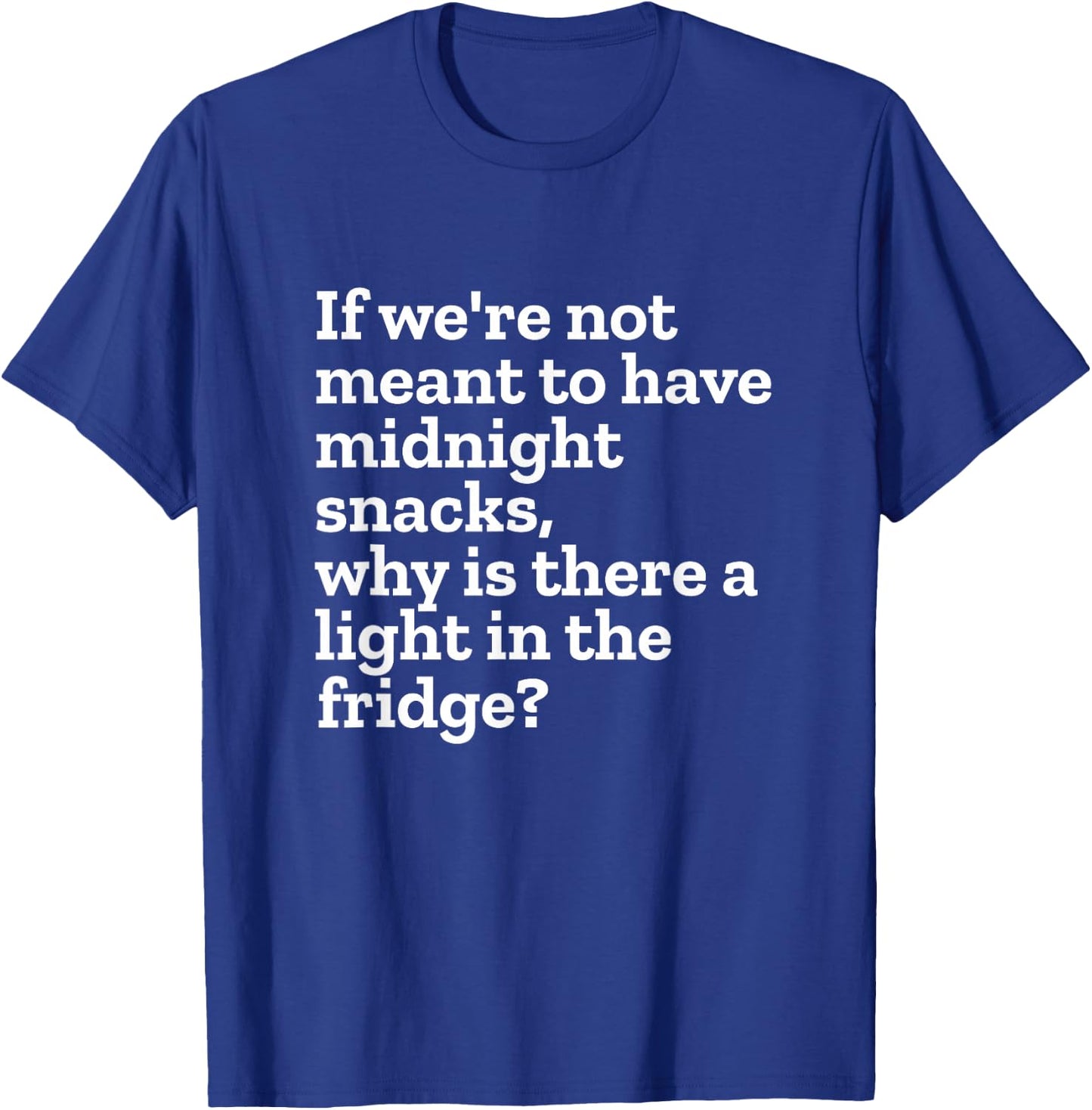 Funny Midnight Snack T-Shirt - T-Shirt | Royal