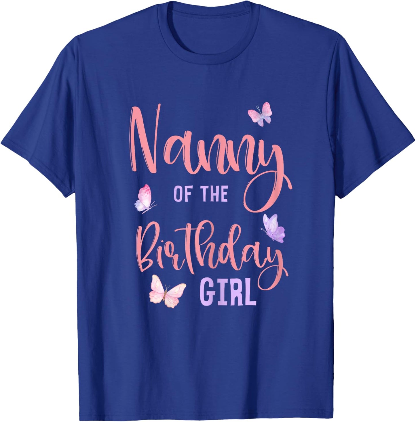Nanny of The Birthday Girl Butterfly Party Matching Family T-Shirt - T-Shirt | Royal