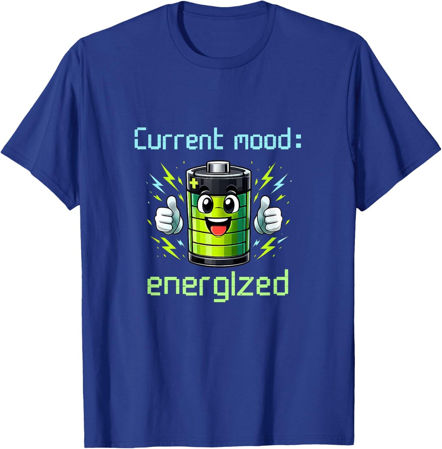 Current Mood Energized Electrician Battery Humor T-Shirt - T-Shirt | Royal