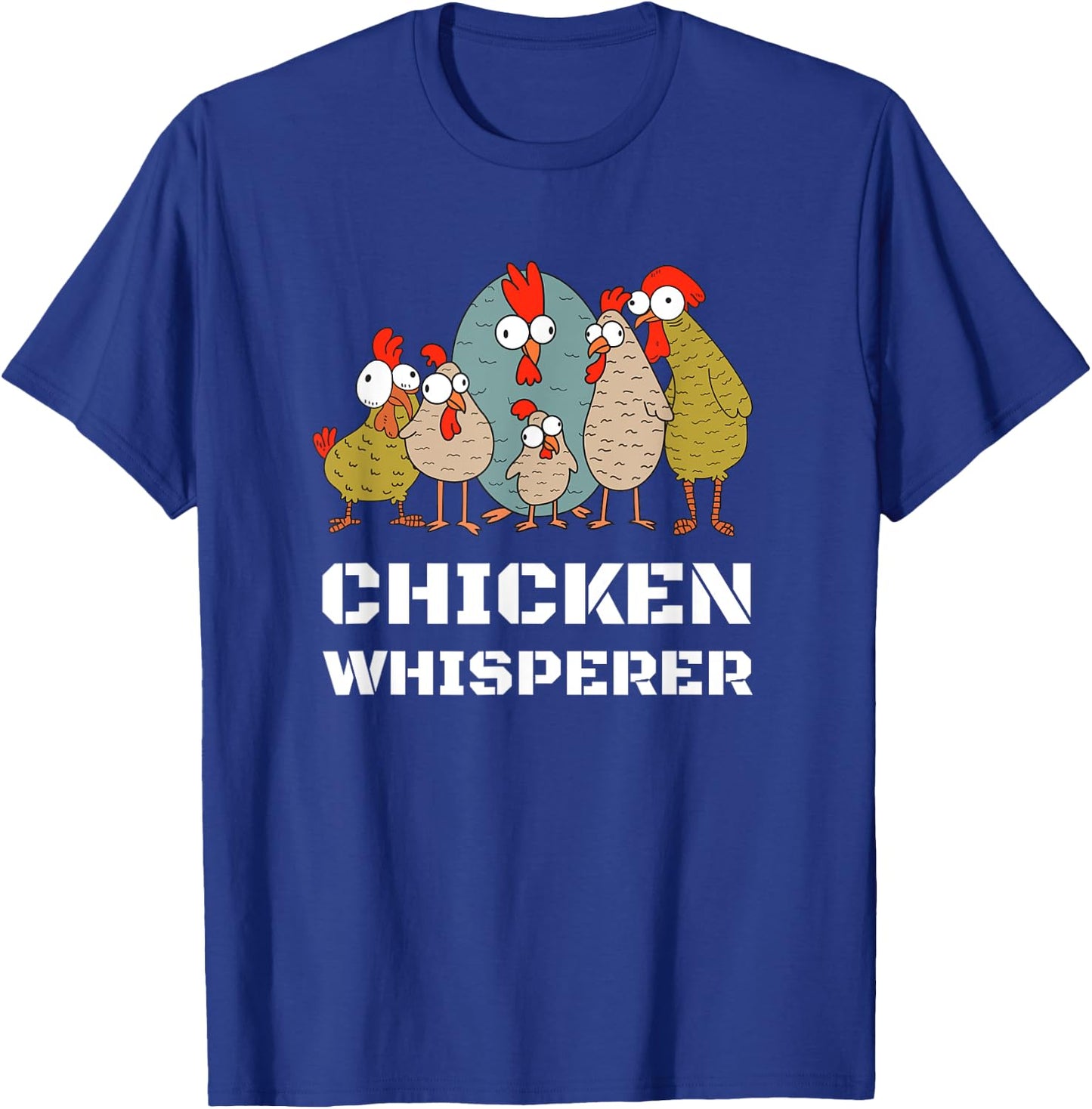 Chickens: For Farmers Chicken Keepers & Chicken Whisperer T-Shirt - T-Shirt | Royal