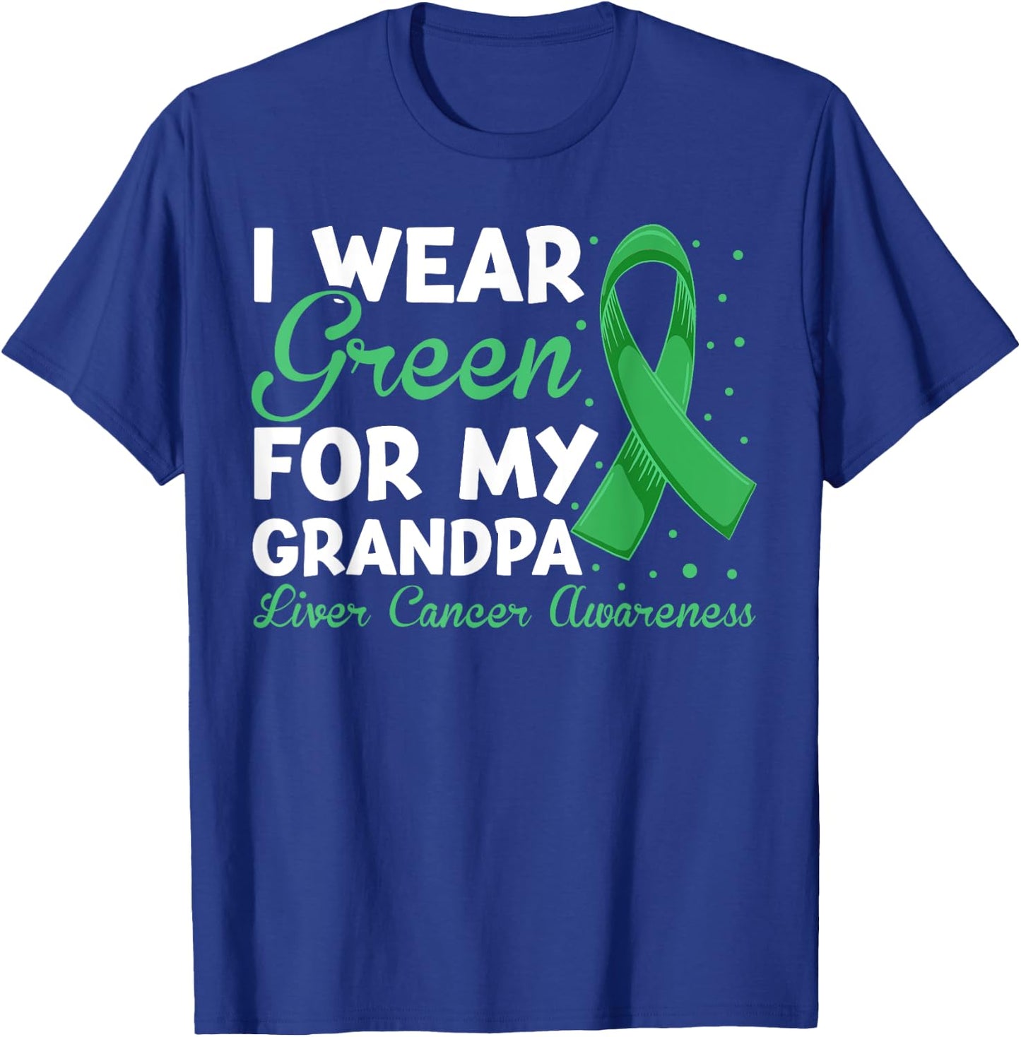 Liver Cancer Grandpa Shirt, Fight Liver Cancer Grandpa T-Shirt - T-Shirt | Royal