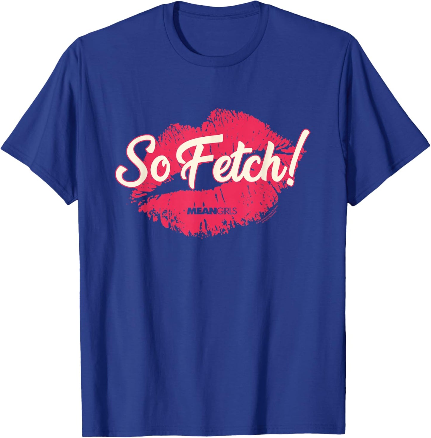 Mean Girls So Fetch T-Shirt - T-Shirt | Royal