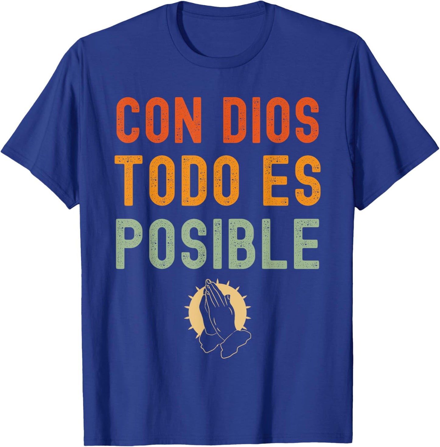 Con Dios Todo Es Posible Chirstian Espanol T-Shirt - T-Shirt | Royal