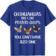 Funny Chihuahua Shirt Chihuahuas Are Like Potato Chips Gift T-Shirt - T-Shirt | Royal