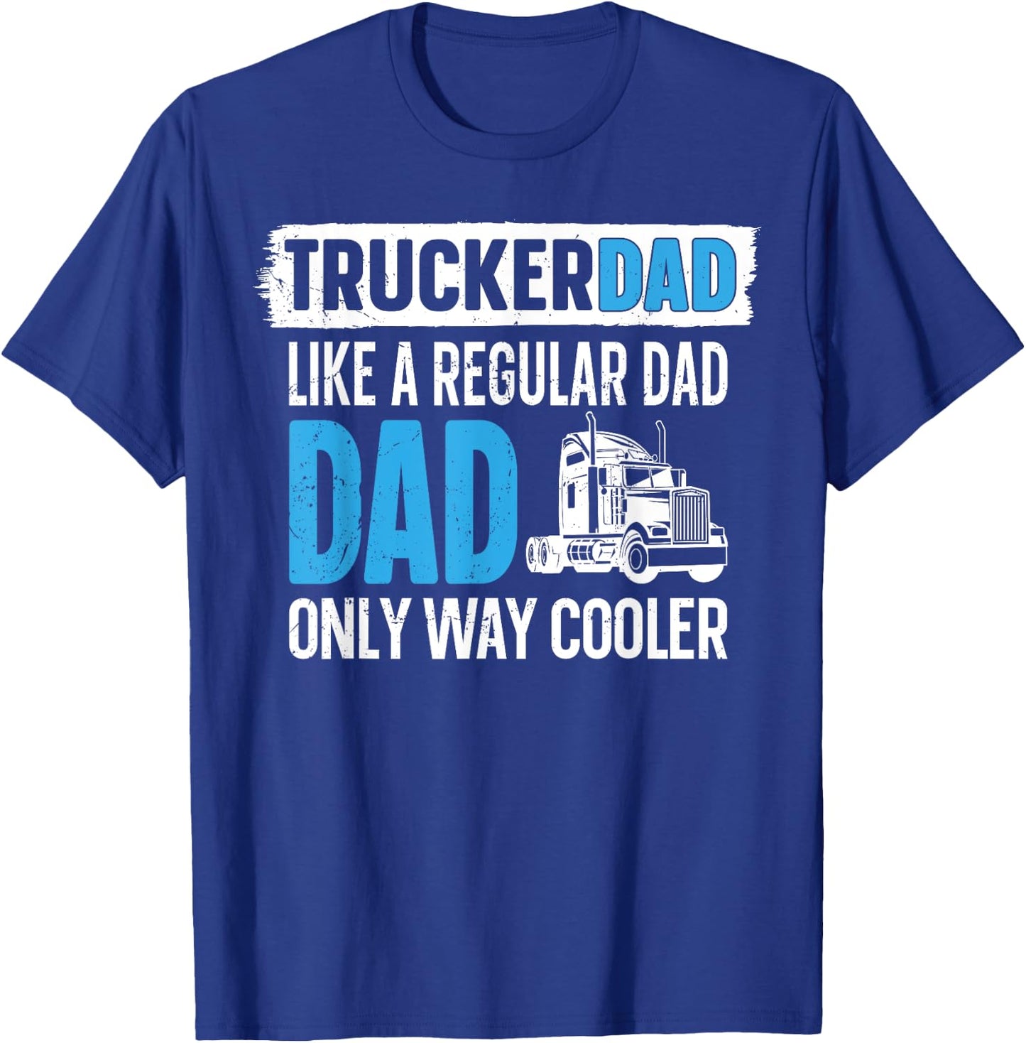 Trucker Truck Driver Dad Father Vintage Trucker Dad Like A T-Shirt - T-Shirt | Royal