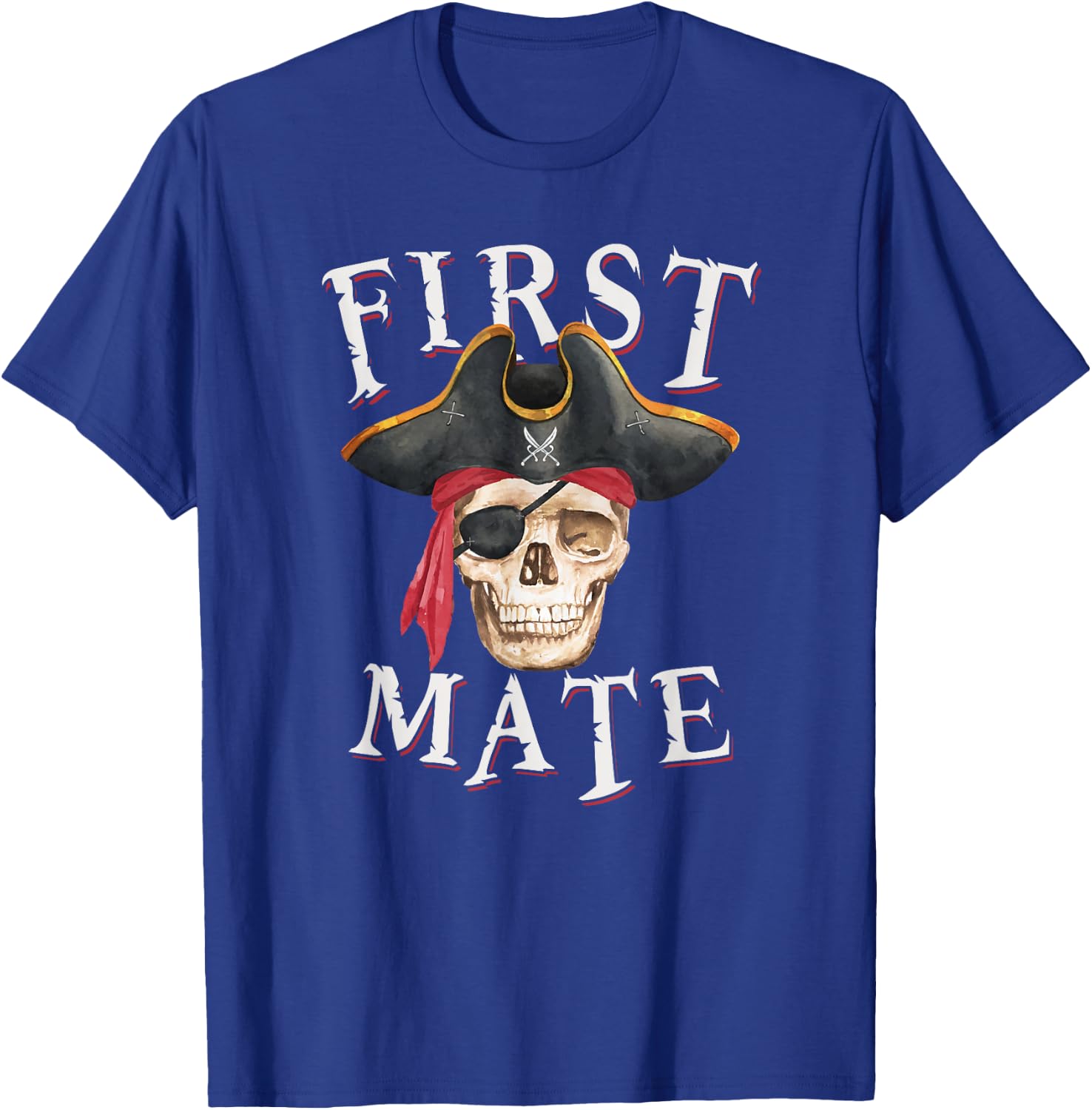 First Mate Pirate Hat Skull Nautical Sailing T-Shirt - T-Shirt | Royal