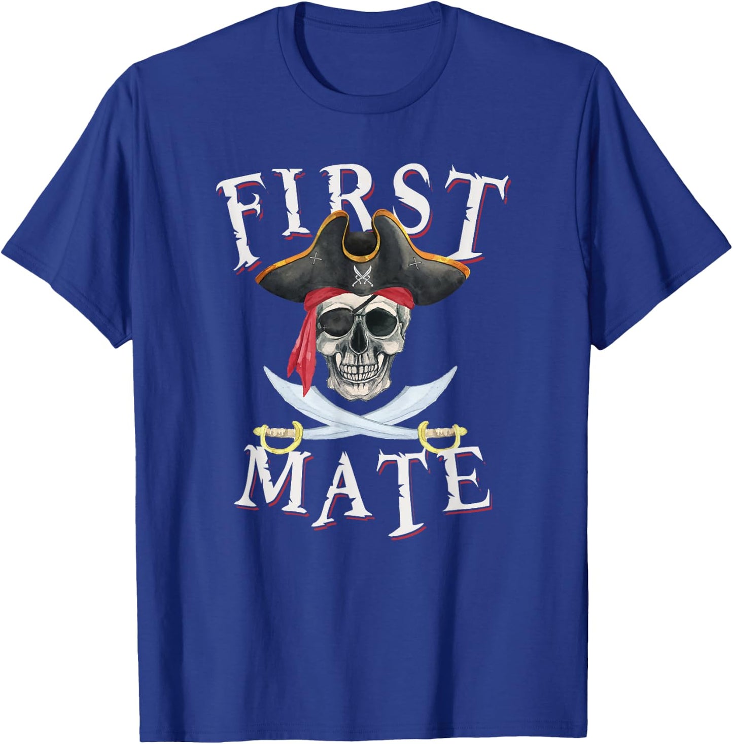 First Mate Pirate Hat Skull Nautical Sailing T-Shirt - T-Shirt | Royal