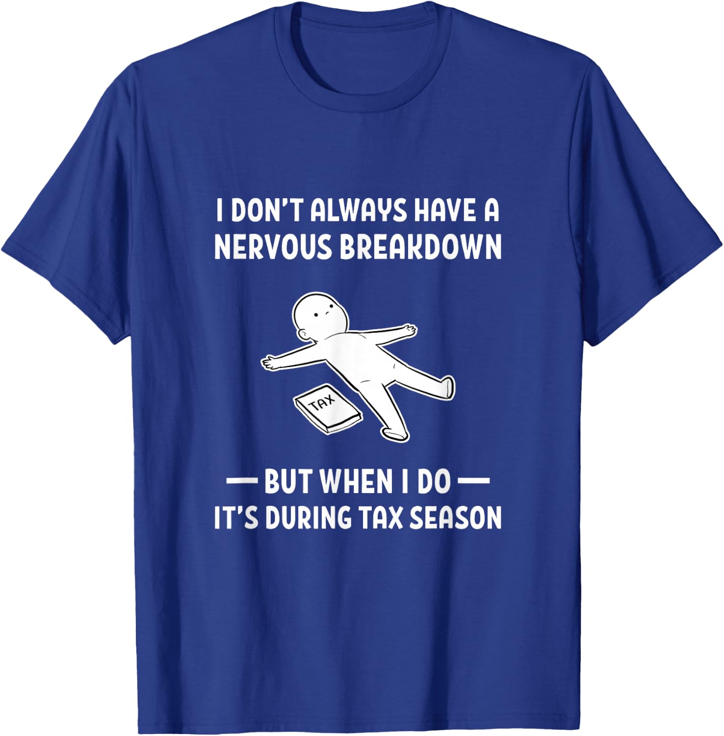 Accountant Tax Preparer Funny Tax Season T-Shirt - T-Shirt | Royal