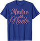 Madre Del Novio Mother Of The Groom Spanish Matching Wedding T-Shirt - T-Shirt | Royal