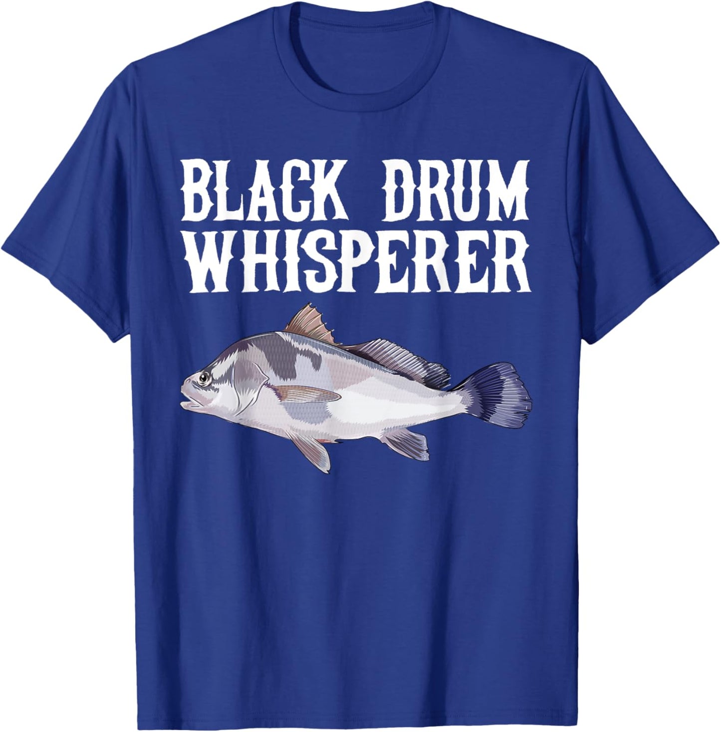 Black Drum Whisperer Funny Fish Lover T-Shirt - T-Shirt | Royal