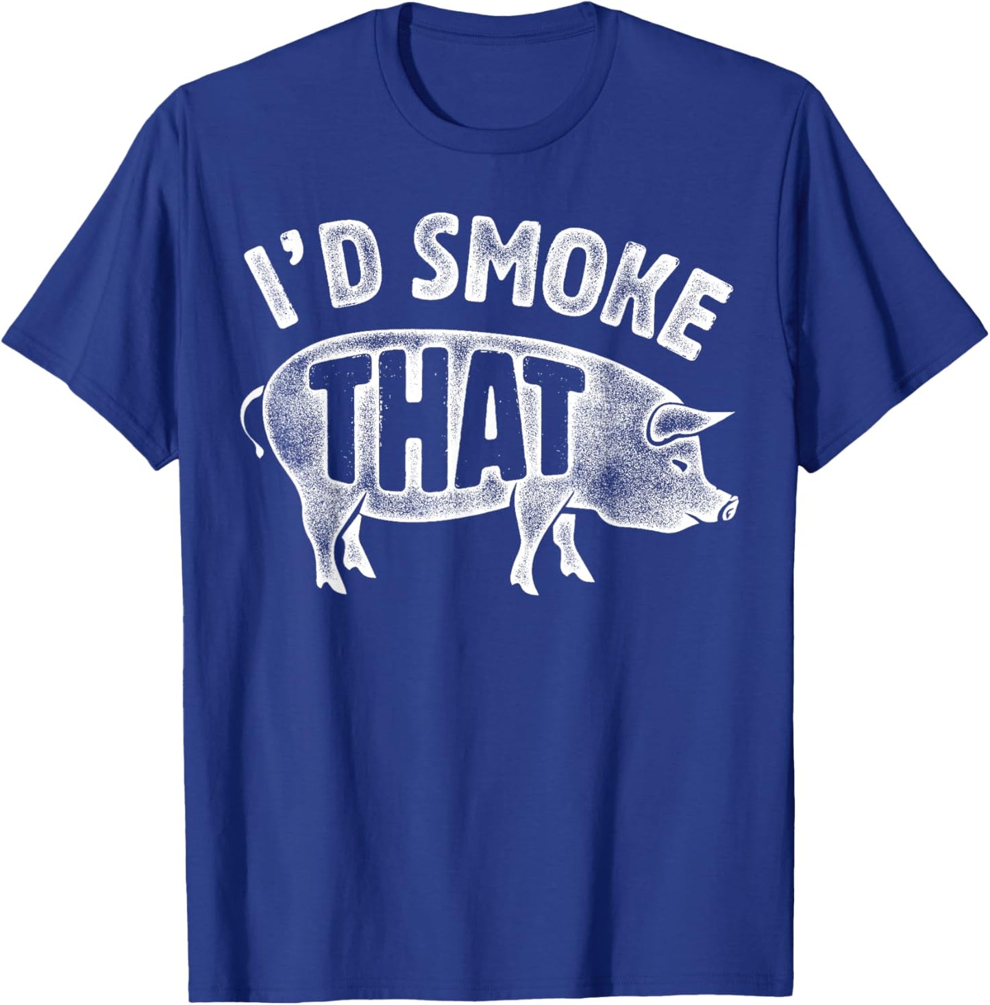 I'd Smoke That Pig Funny Men Women Pork BBQ Barbecue Chef T-Shirt - T-Shirt | Royal