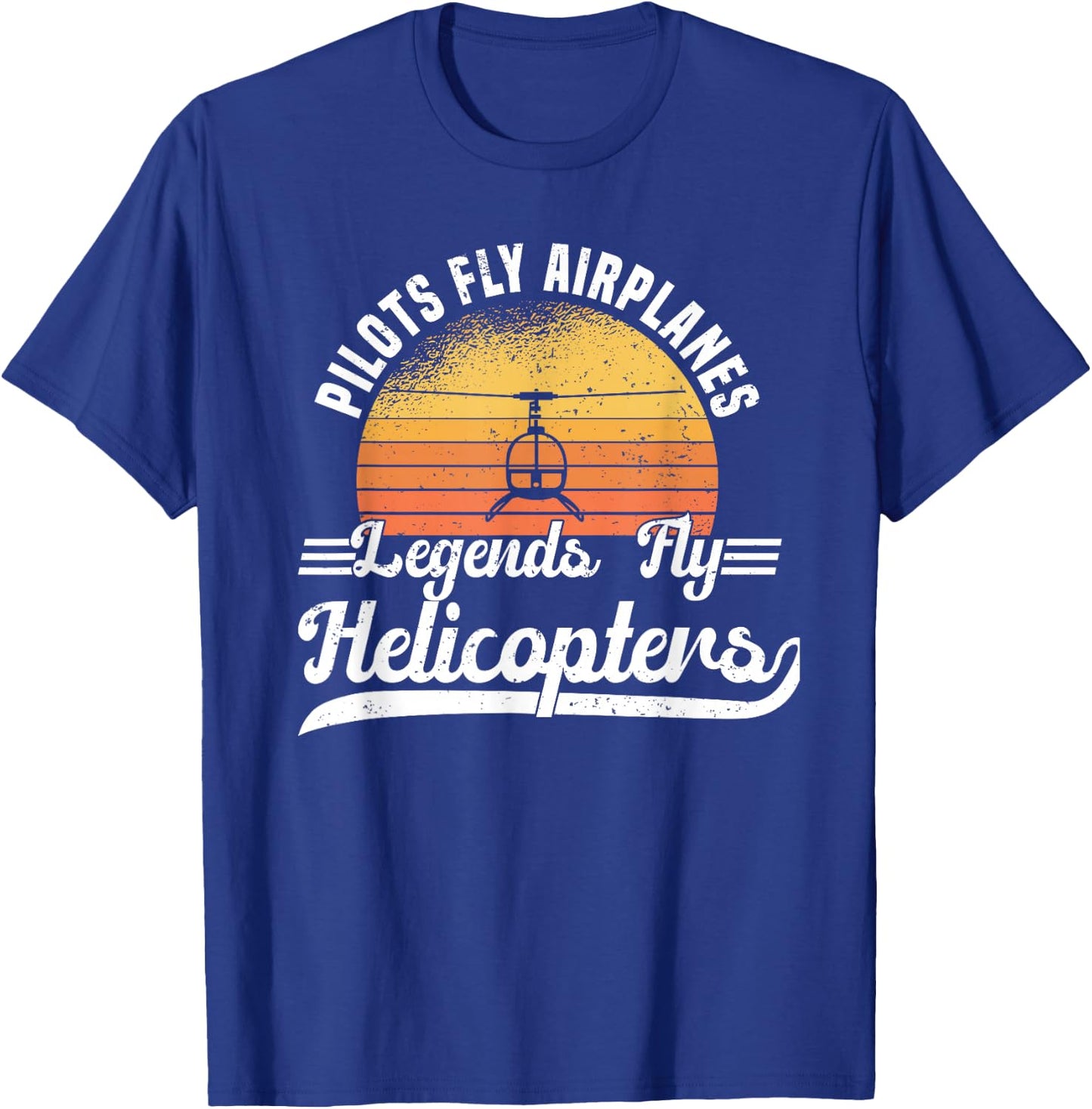 Legends Fly Helicopters - Helicopter Pilot Retro T-Shirt - T-Shirt | Royal