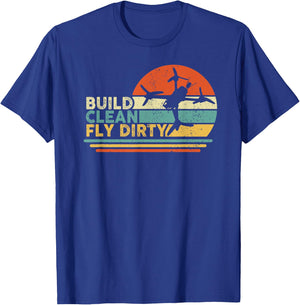 Build Clean Fly Dirty - Drone Builder Freestyle Racing FPV T-Shirt - T-Shirt | Royal