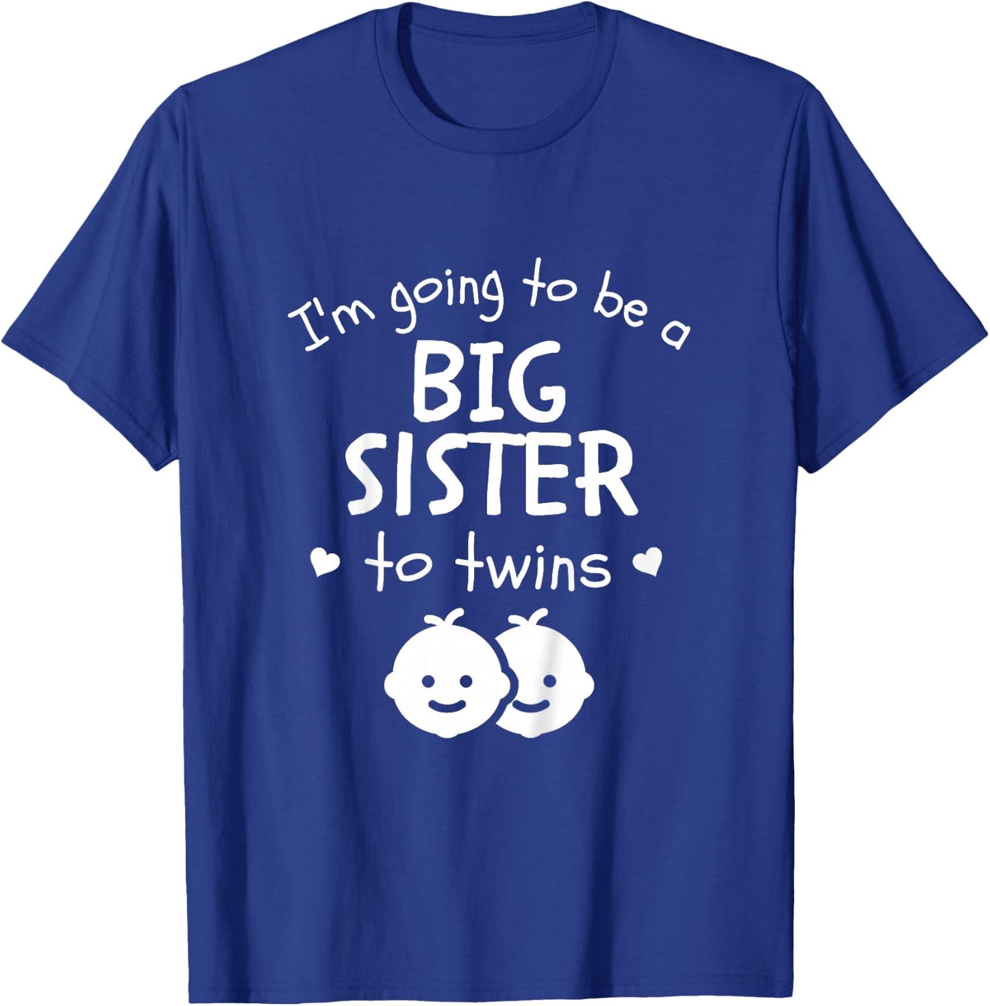 I'm Going To Be A Big Sister To Twins Promoted New Baby T-Shirt - T-Shirt | Royal