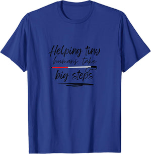 Helping Tiny Humans Take Big Steps T-Shirt - T-Shirt | Royal