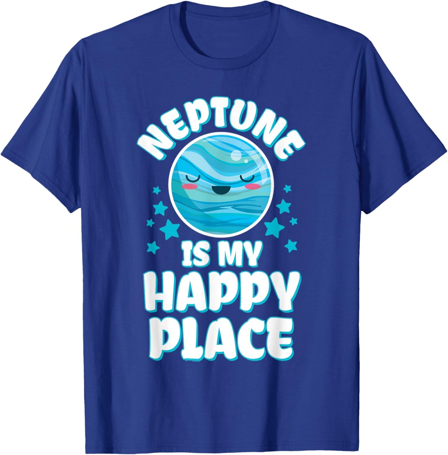 Neptune is My Happy Place Solar System Planet T-Shirt - T-Shirt | Royal