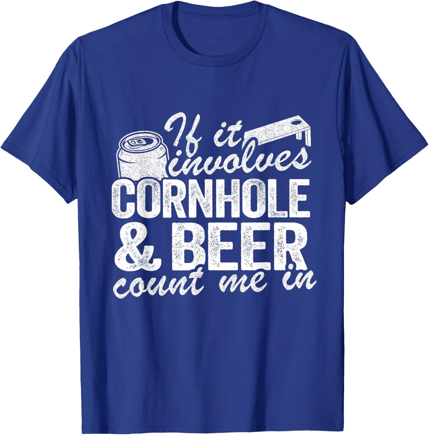 If It Involves Cornhole & Beer Count Me In Bean Bag Toss T-Shirt - T-Shirt | Royal