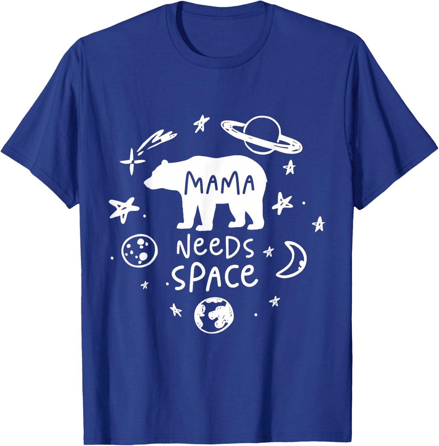 Mama Bear Needs Space Whimsical Doodle Planet Moon T-Shirt - T-Shirt | Royal