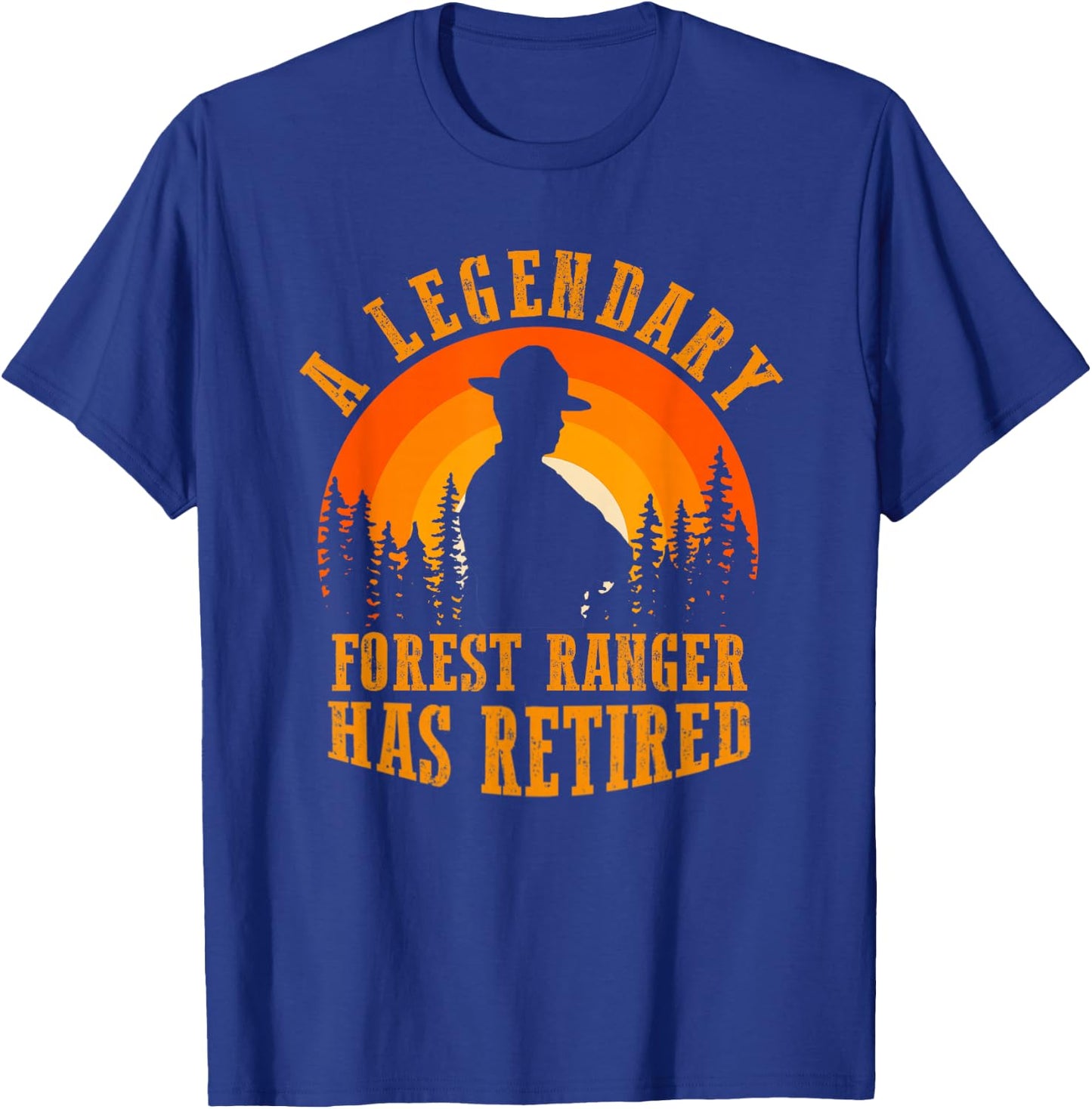 Legendary Forest Ranger Has Retired Funny Retirement Party T-Shirt - T-Shirt | Royal