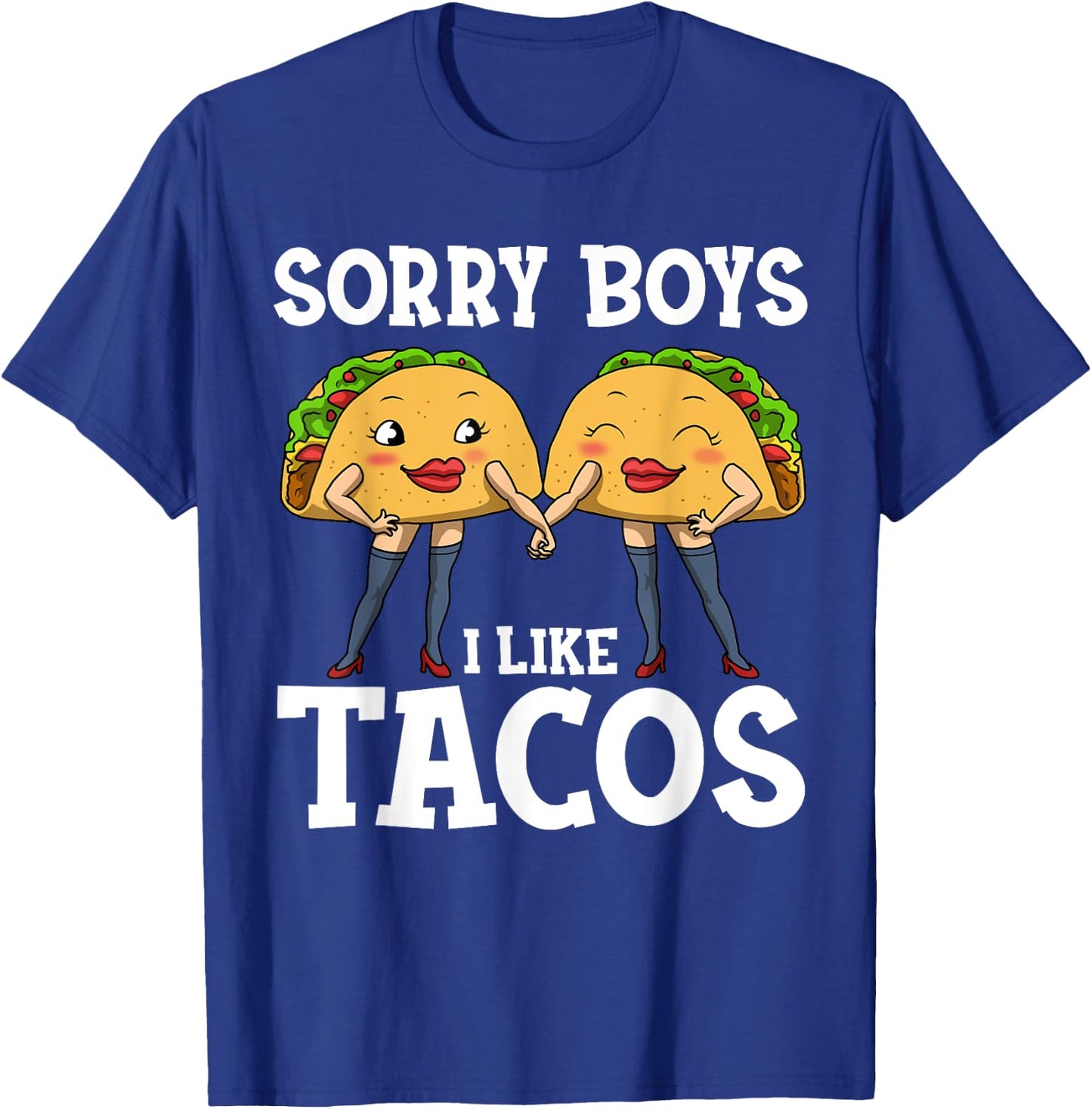 Sorry Boys I Like Tacos T-Shirt - T-Shirt | Royal