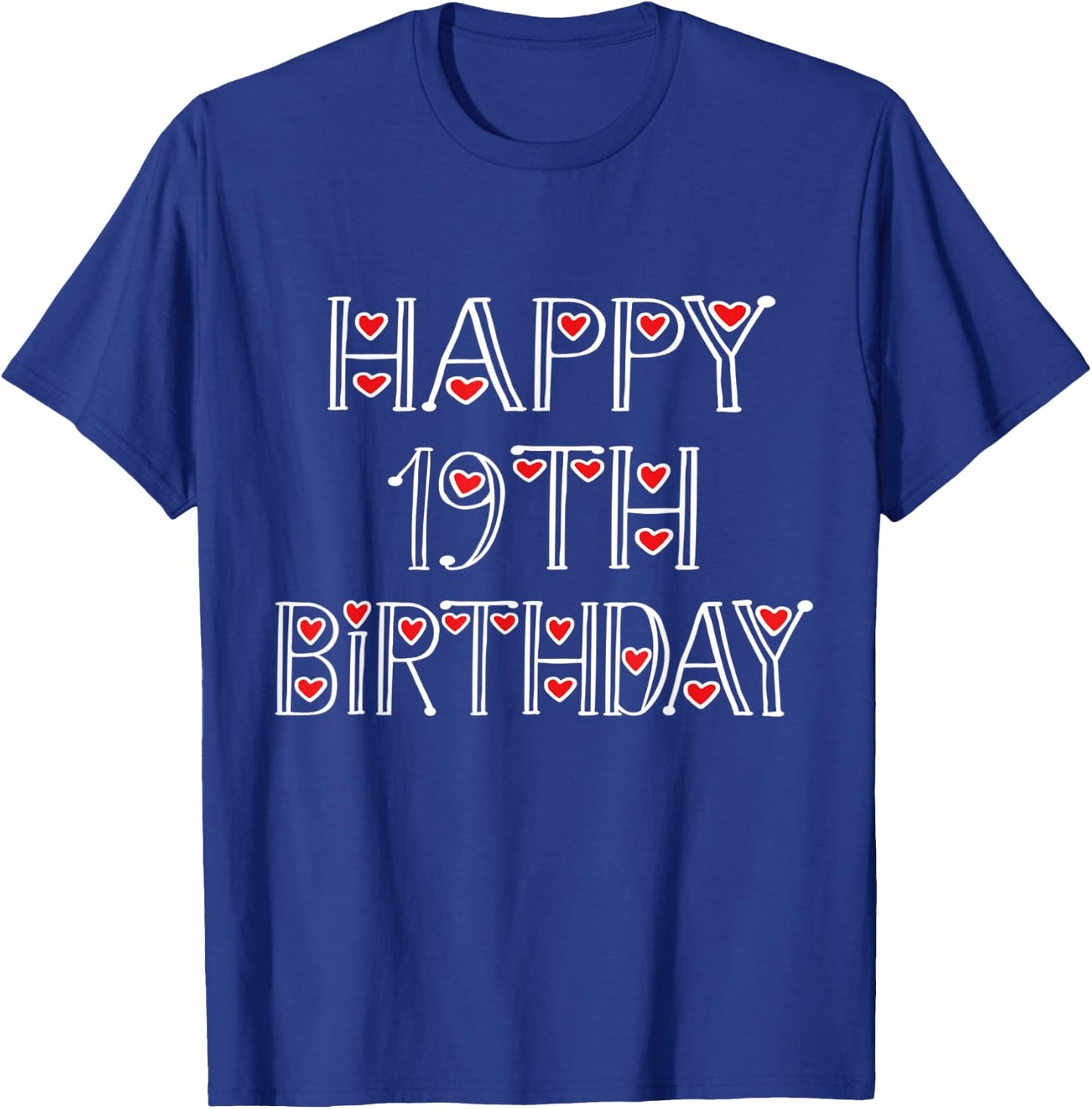 Happy 19th Birthday Idea For 19 Years Old Men And Women T-Shirt - T-Shirt | Royal